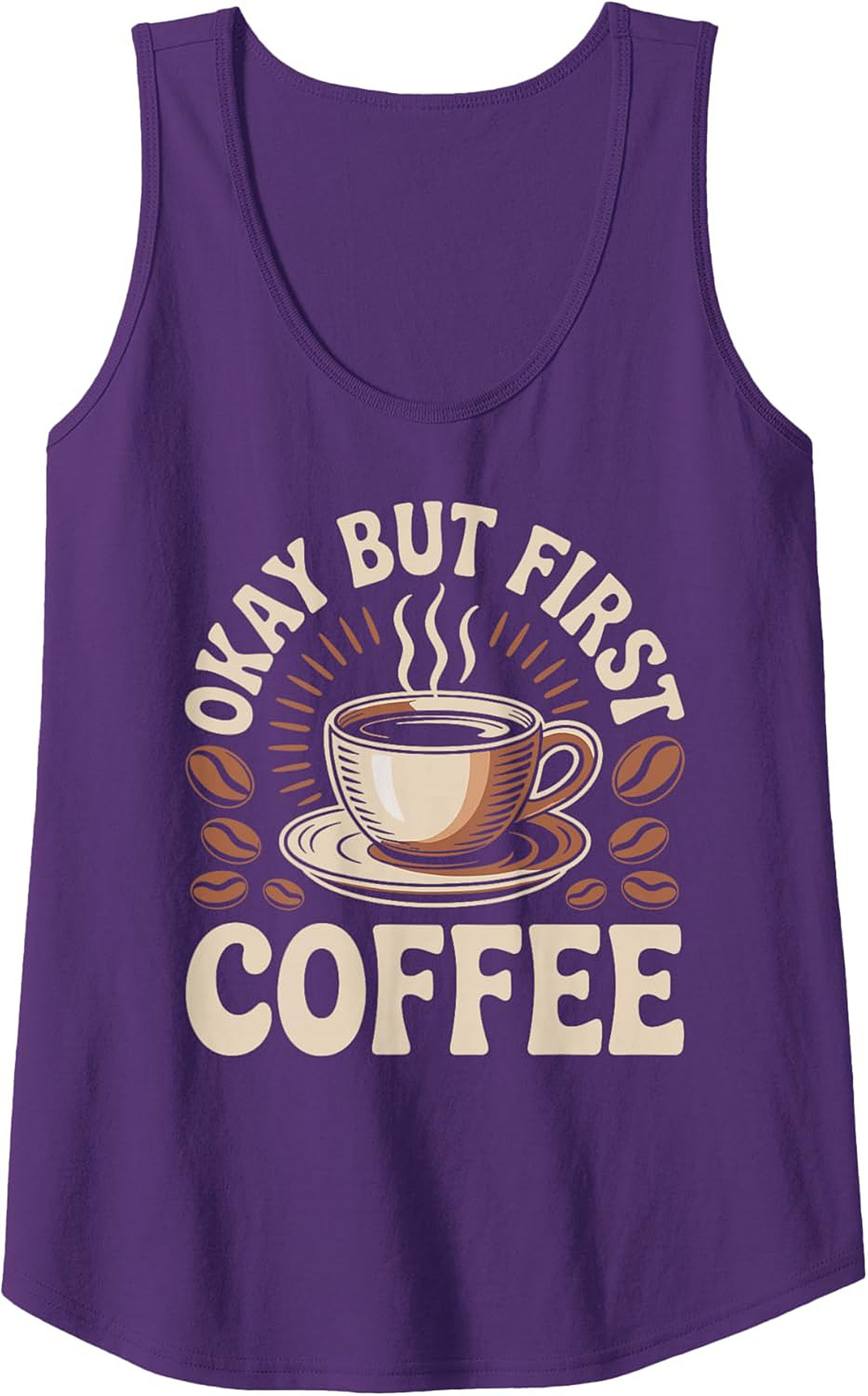 Okay But First Coffee Tank Top Funny Coffee Graphic Tee