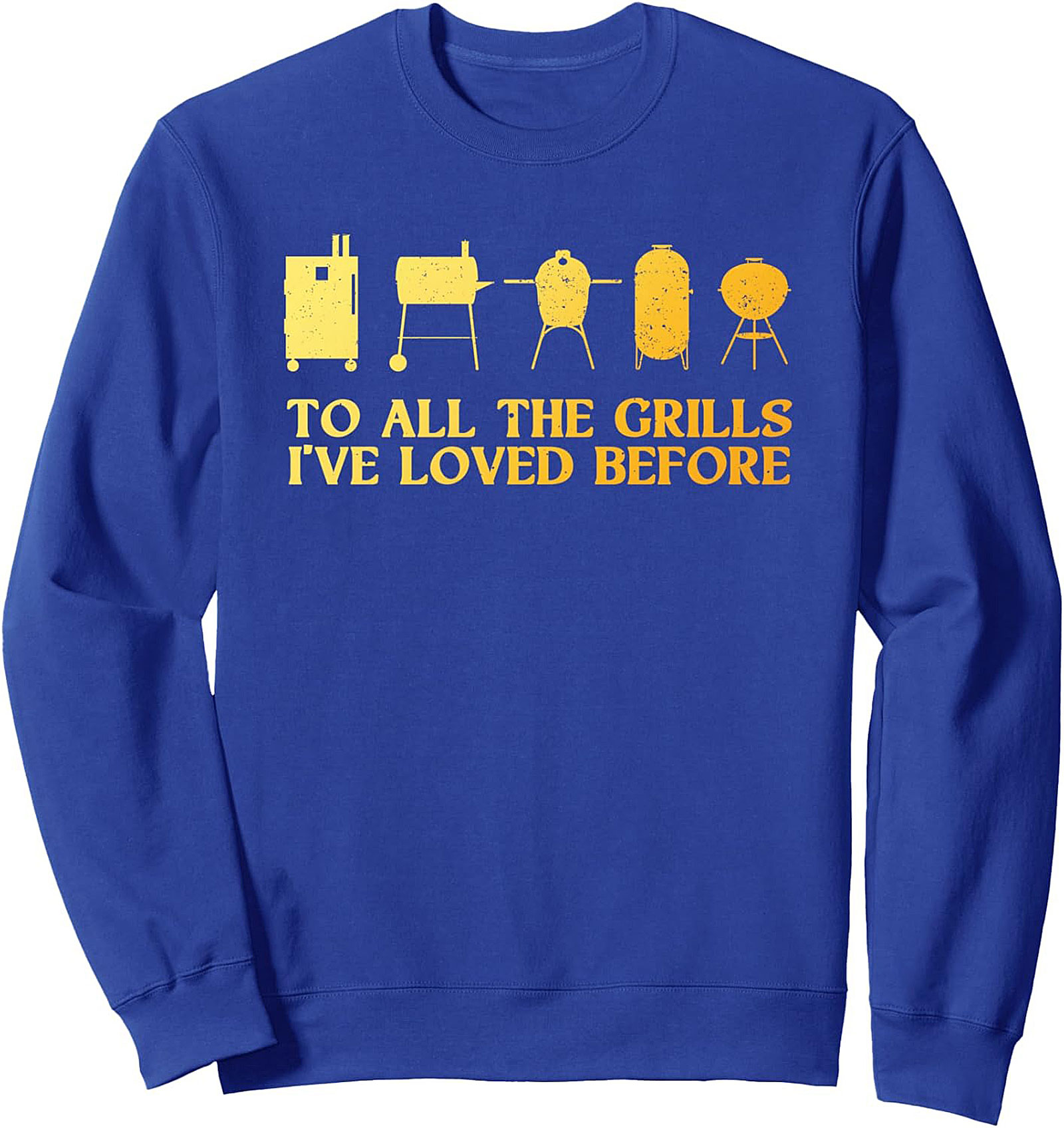 BBQ Grilling Sweatshirt - To All The Grills Funny Crewneck