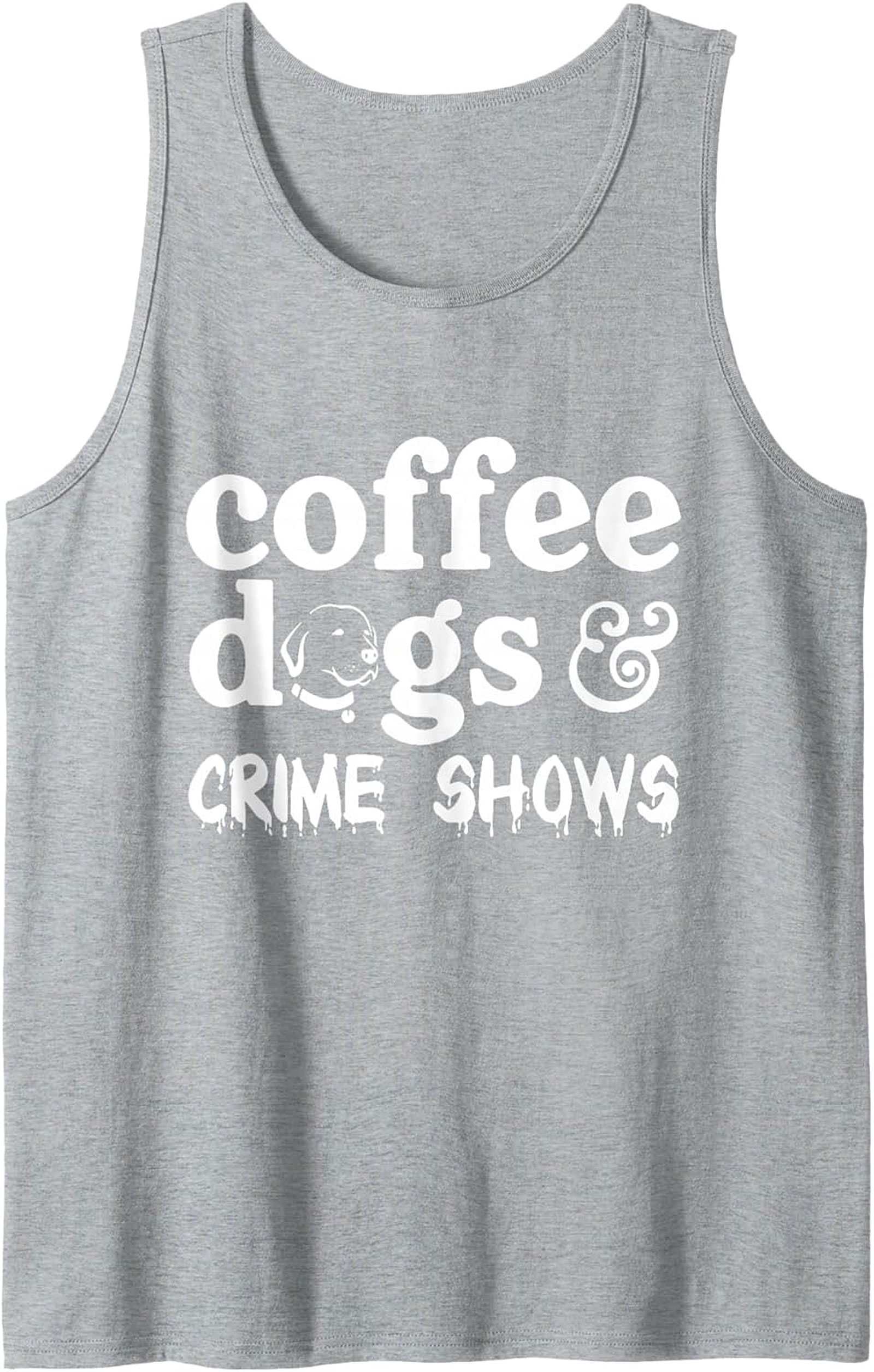 Coffee Dogs & Crime Shows Tank Top | Fun Graphic Summer Wear