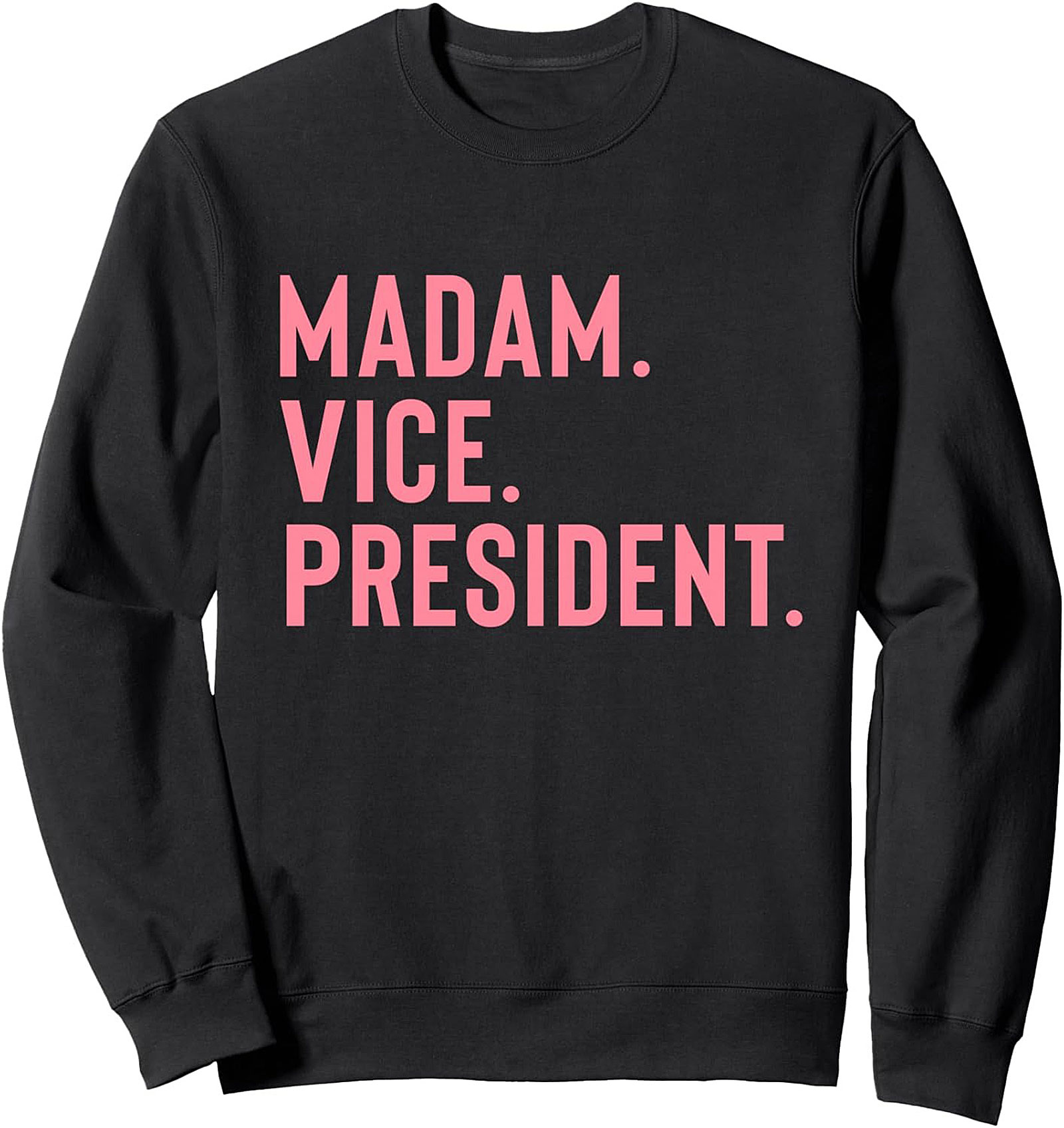 Madam Vice President Crewneck Sweatshirt Empowerment Gift