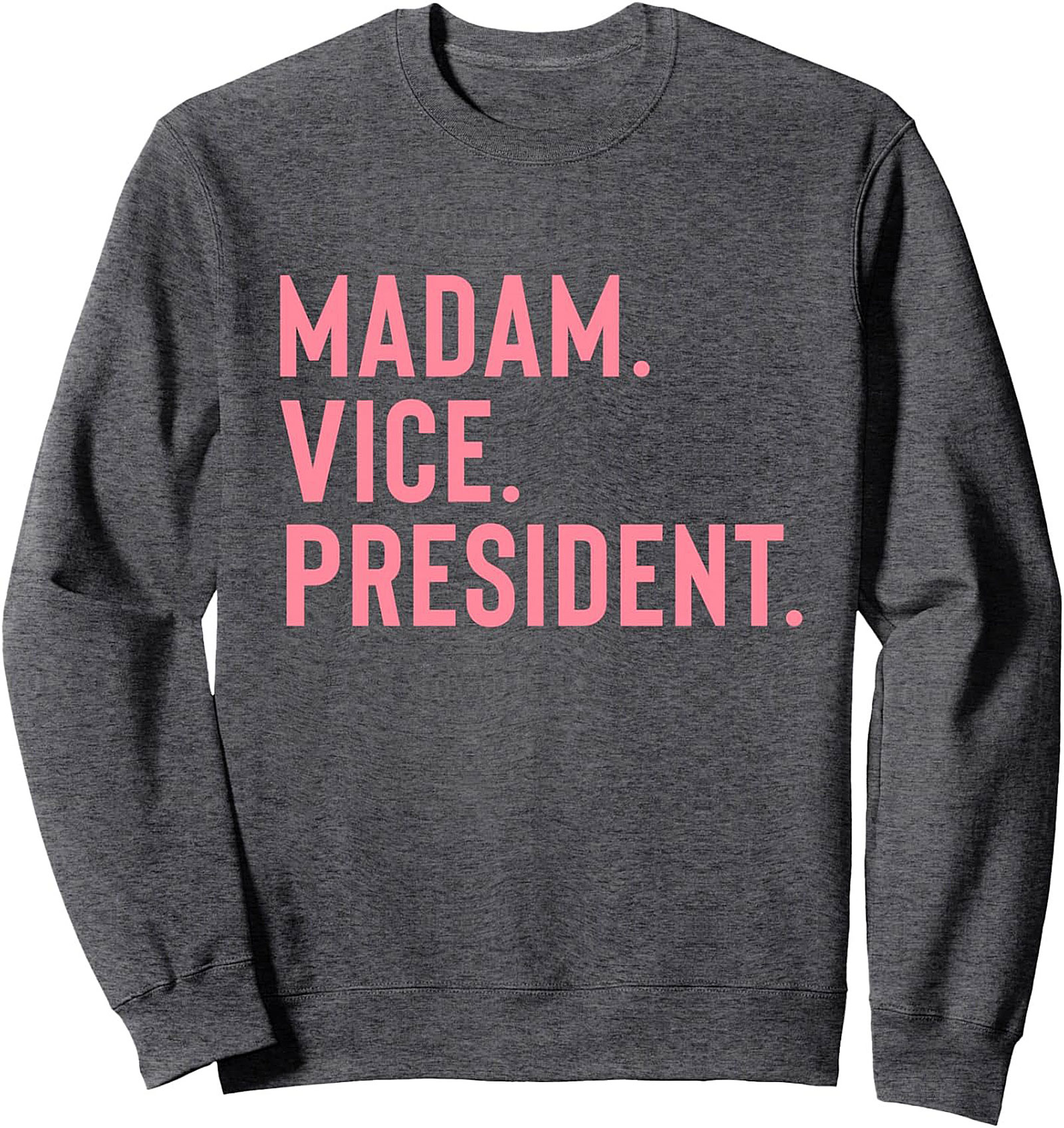 Madam Vice President Crewneck Sweatshirt Empowerment Gift