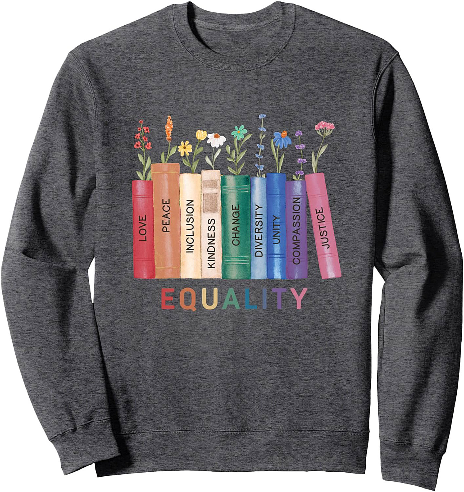  Equality Book & Flower Graphic Sweatshirt Social Justice Crewneck