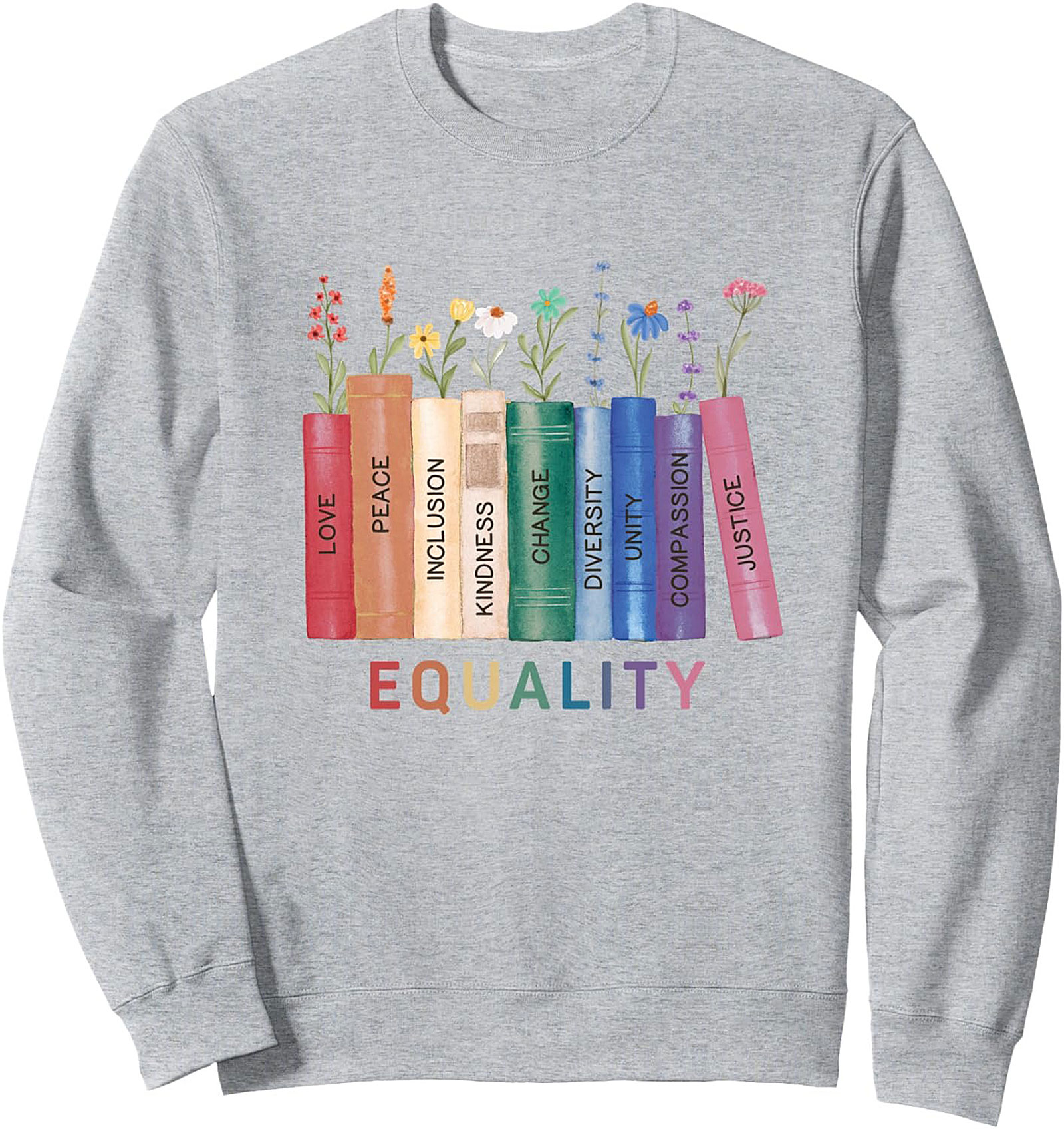  Equality Book & Flower Graphic Sweatshirt Social Justice Crewneck