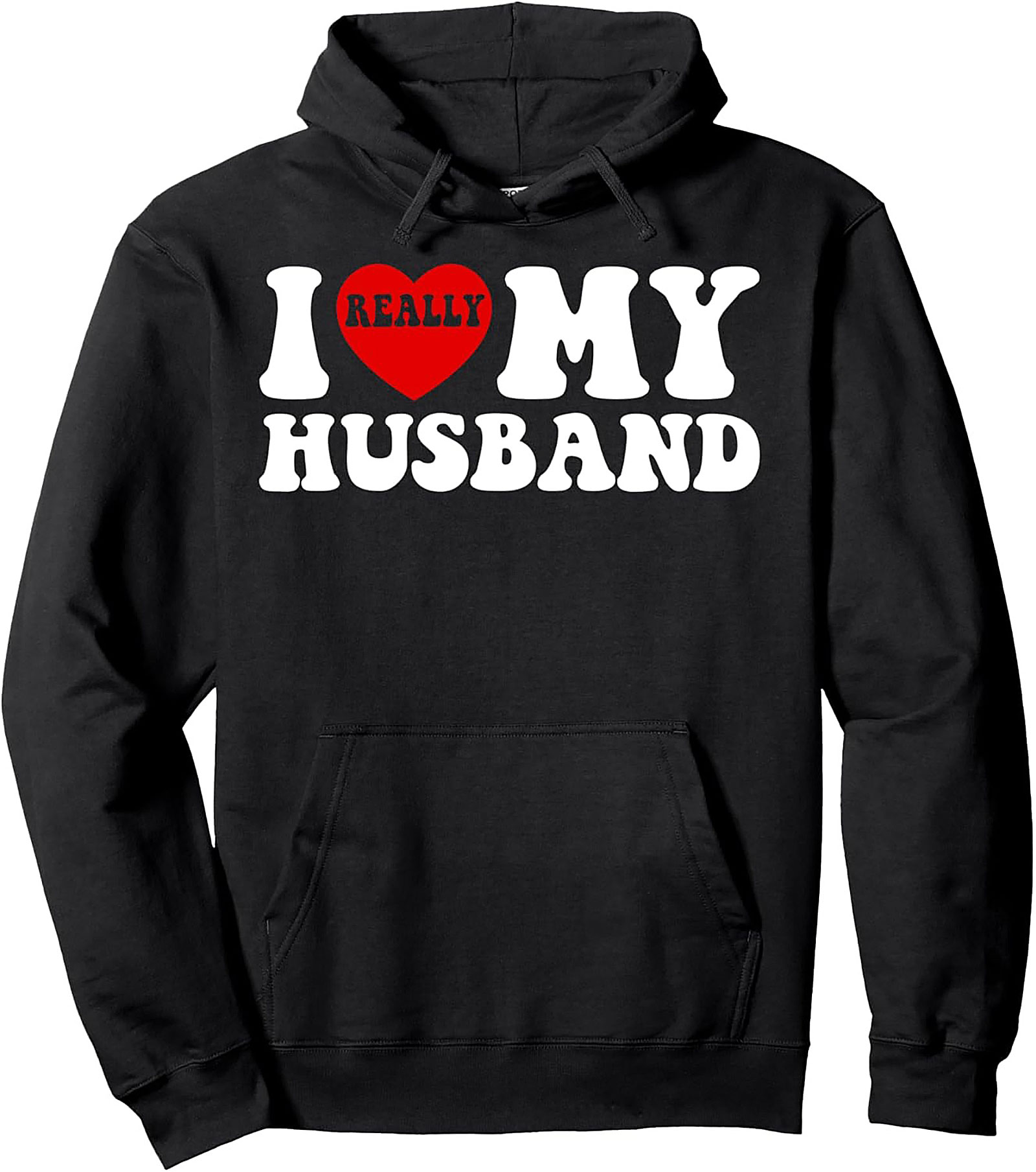 I Really Love My Husband Hoodie Cozy Graphic Pullover