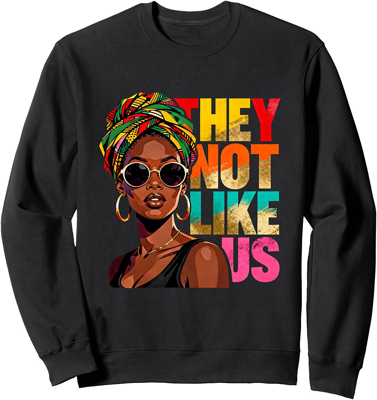 They Not Like Us Graphic Sweatshirt Empowering Unisex Crewneck