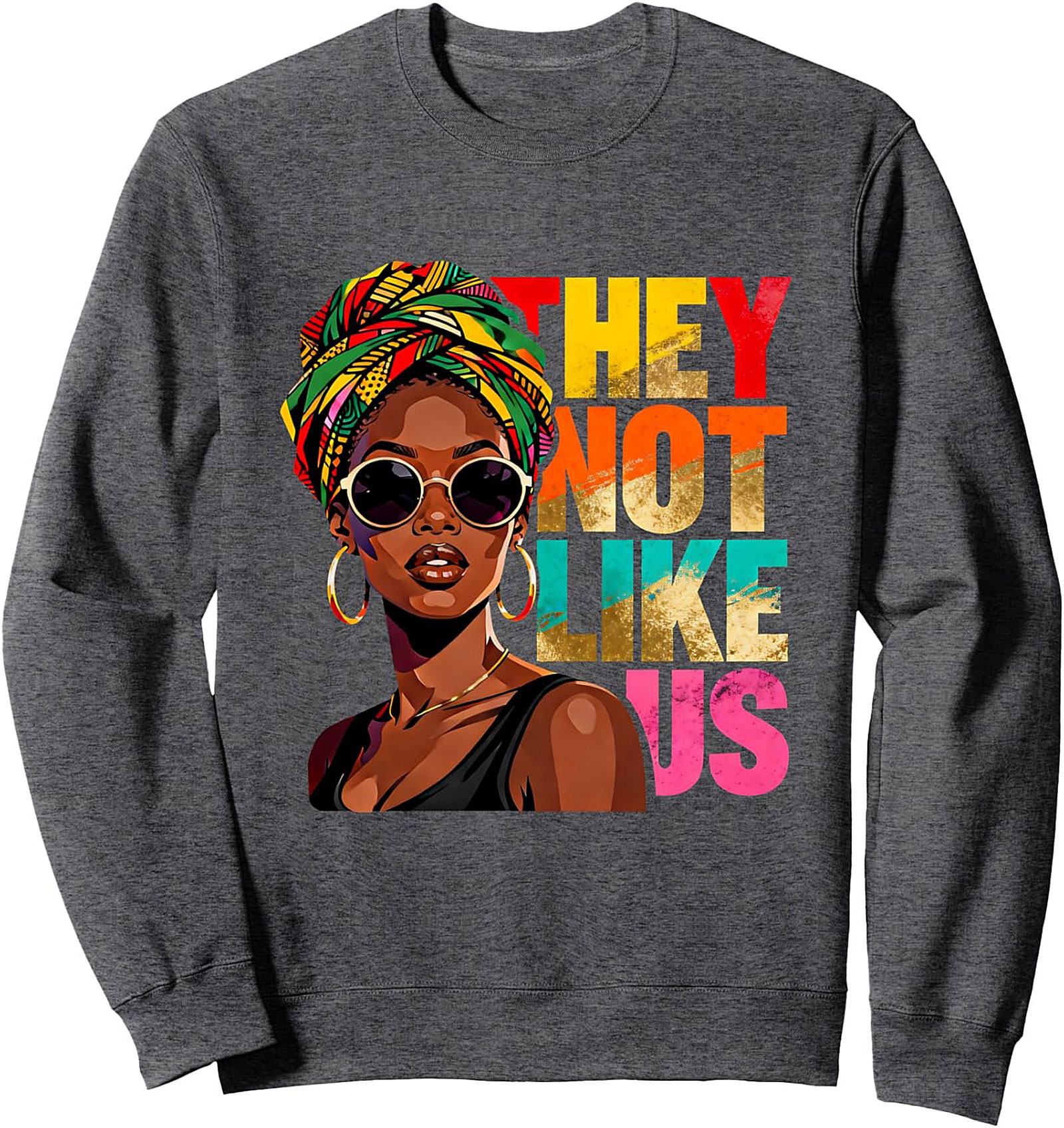  They Not Like Us Graphic Sweatshirt Empowering Unisex Crewneck
