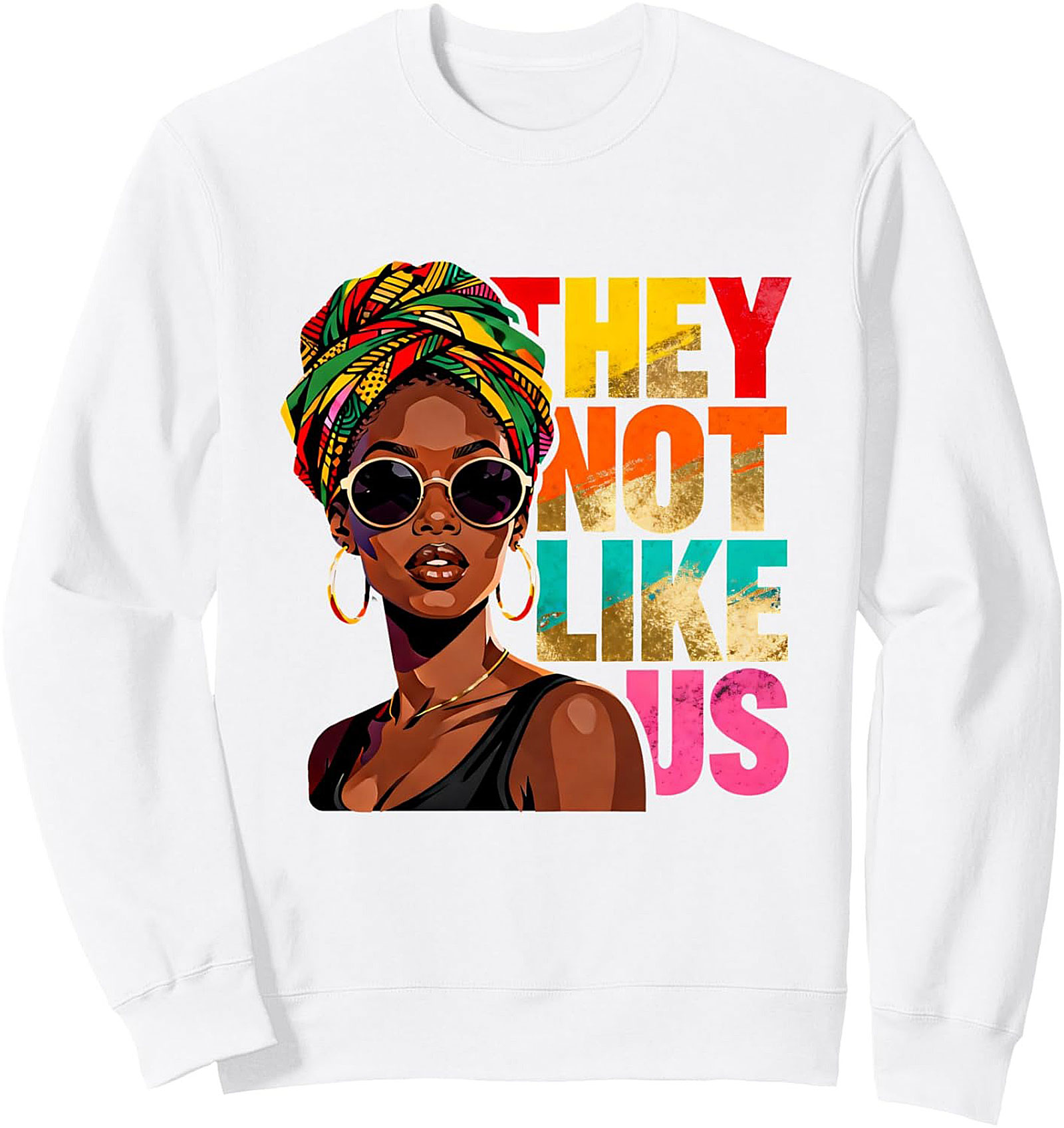  They Not Like Us Graphic Sweatshirt Empowering Unisex Crewneck