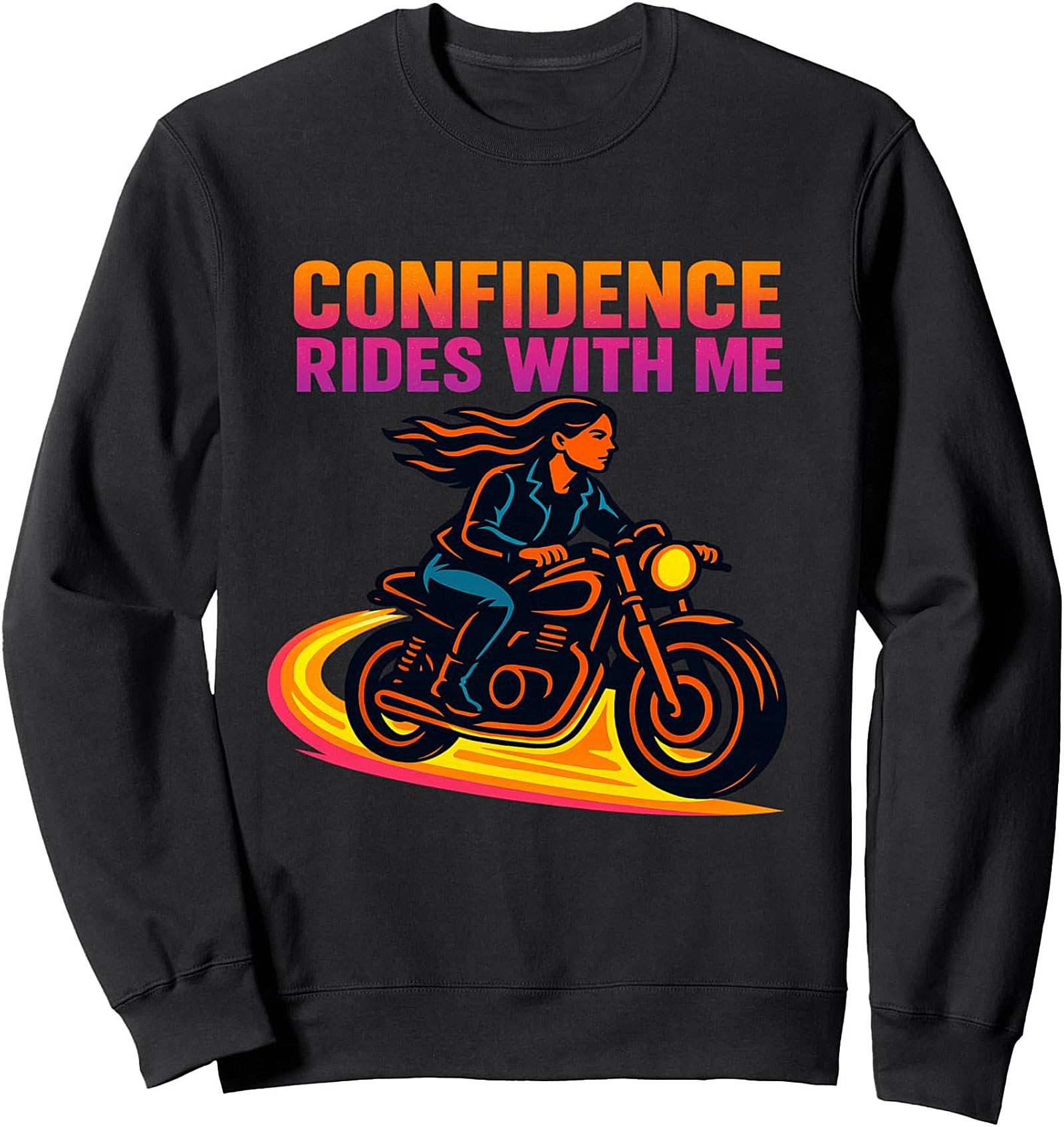 Confidence Rides With Me Graphic Sweatshirt Biker Crewneck