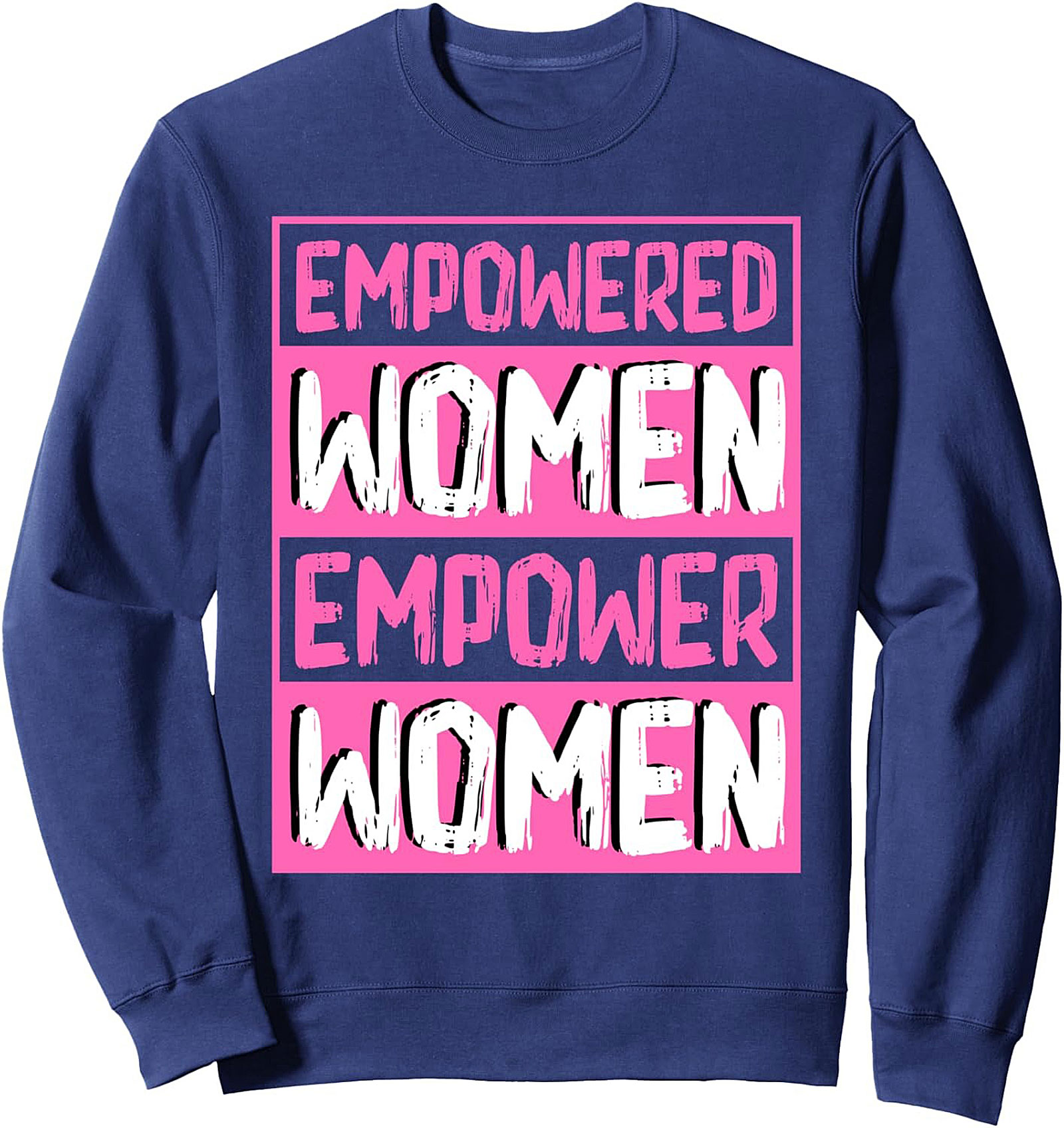 Empowered Women Empower Women Graphic Sweatshirt Cozy Gift