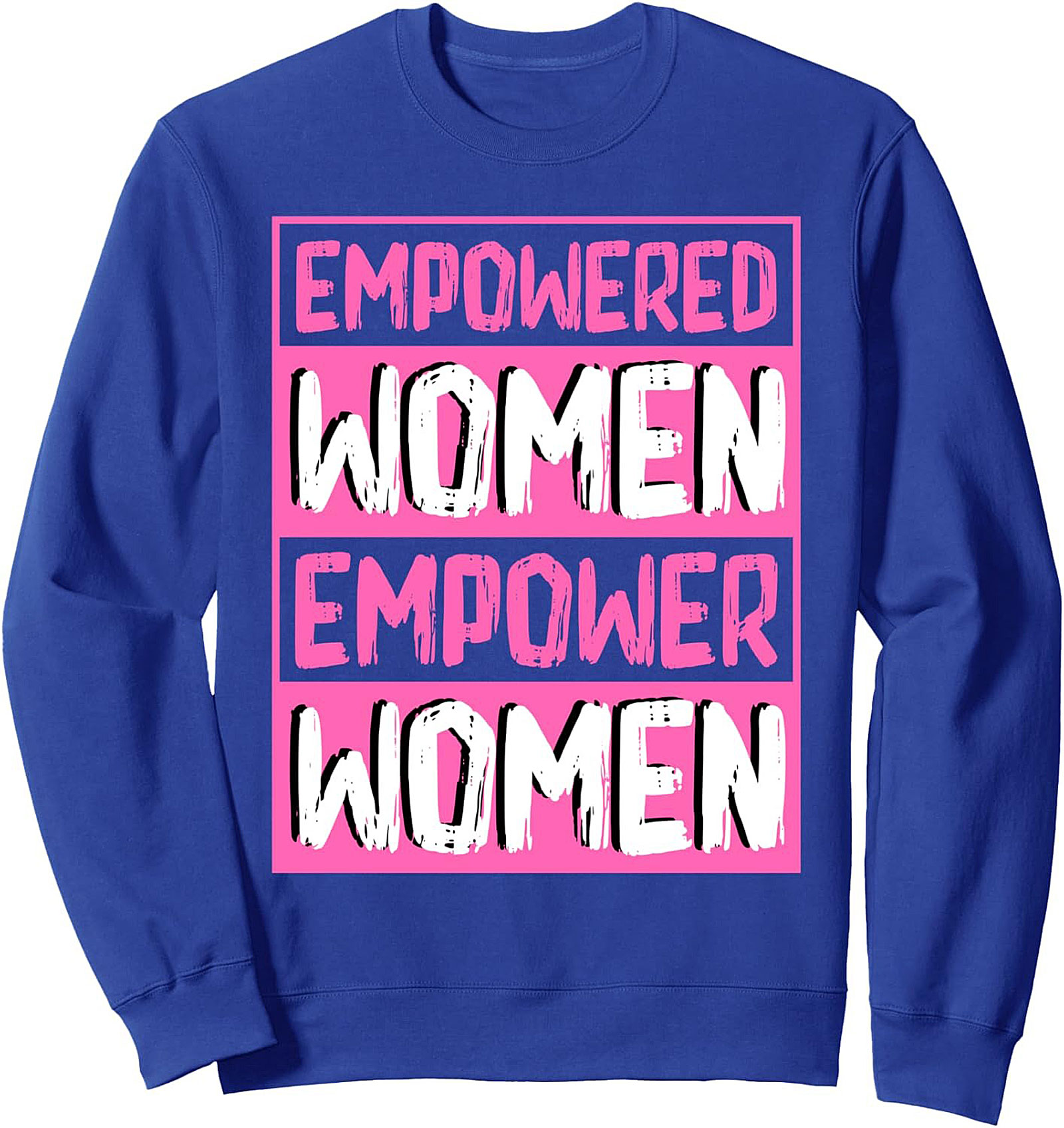 Empowered Women Empower Women Graphic Sweatshirt Cozy Gift