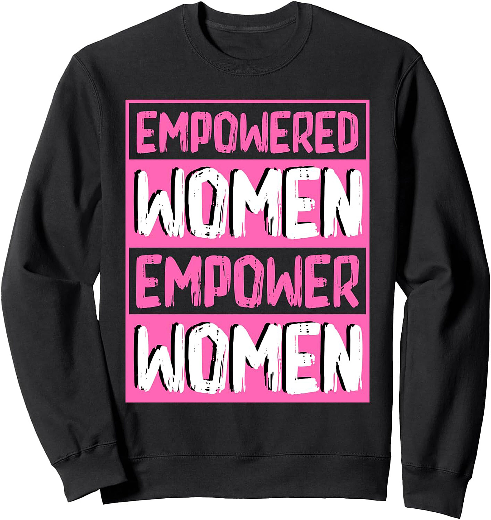 Empowered Women Empower Women Graphic Sweatshirt Cozy Gift