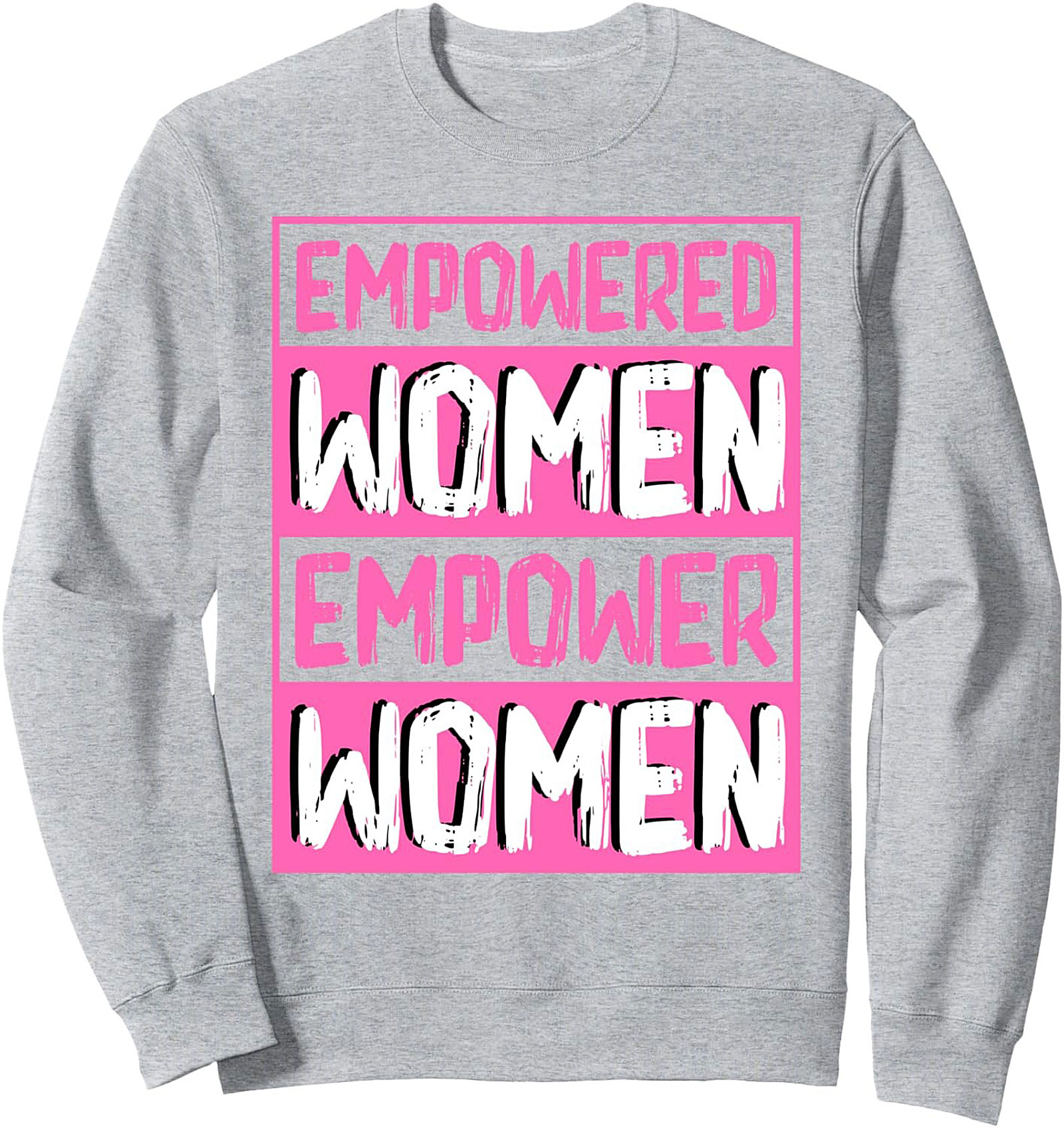 Empowered Women Crewneck Sweatshirt Feminist Graphic Pullover