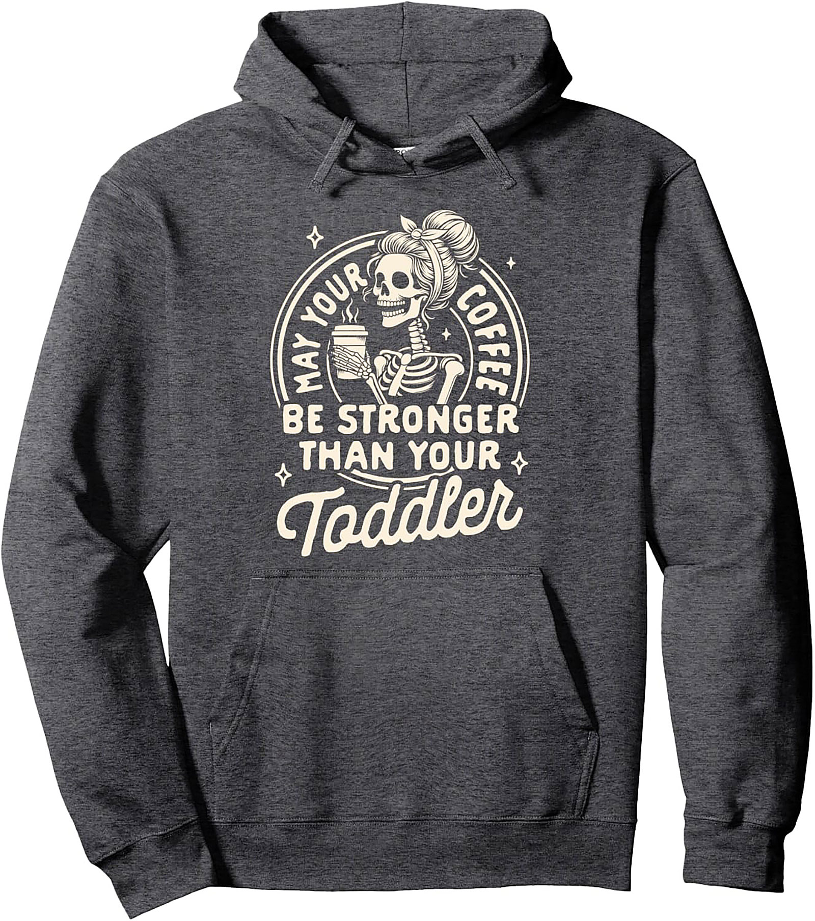  Stronger Than Your Toddler Hoodie Funny Mom Coffee Pullover