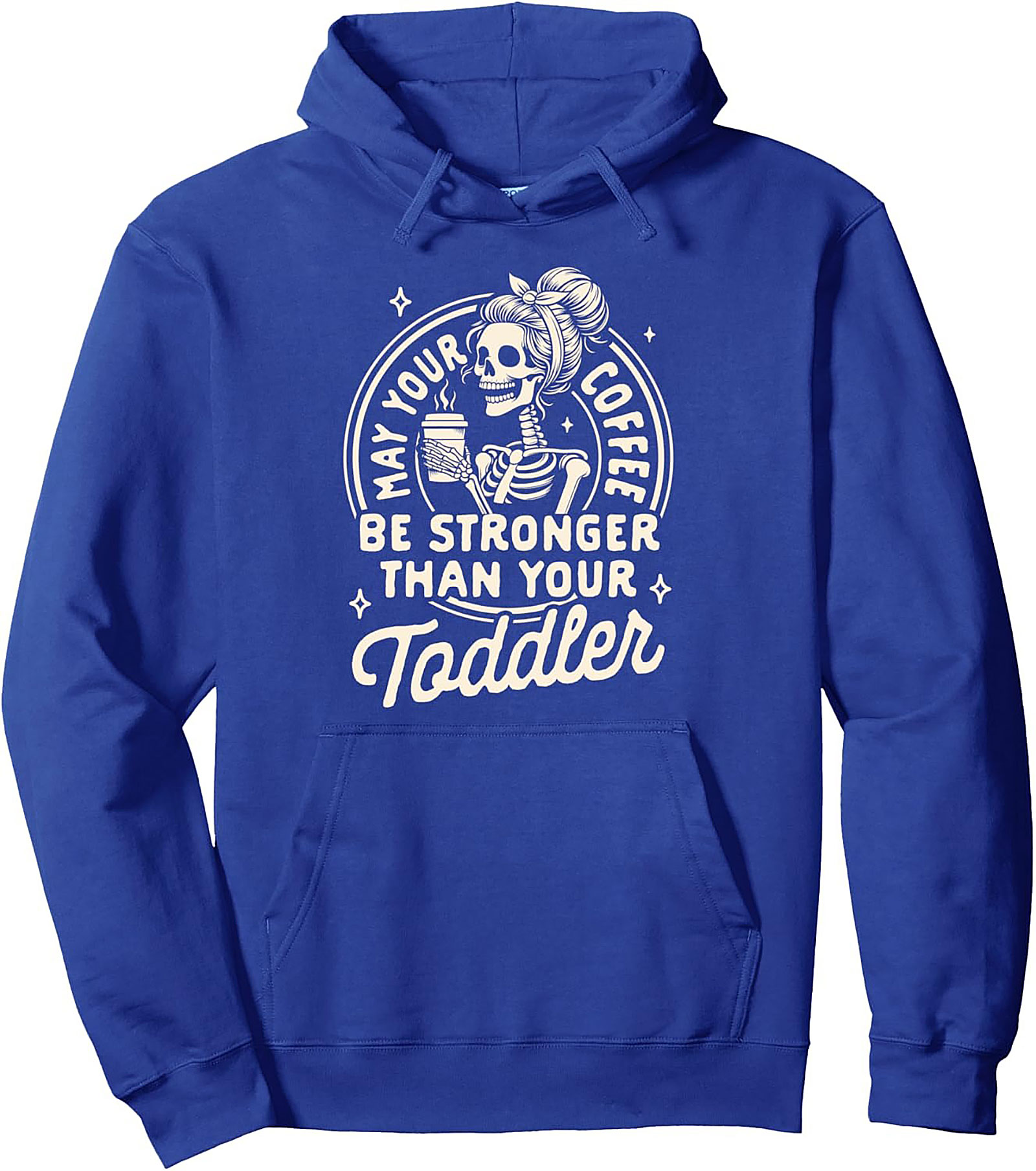  Stronger Than Your Toddler Hoodie Funny Mom Coffee Pullover