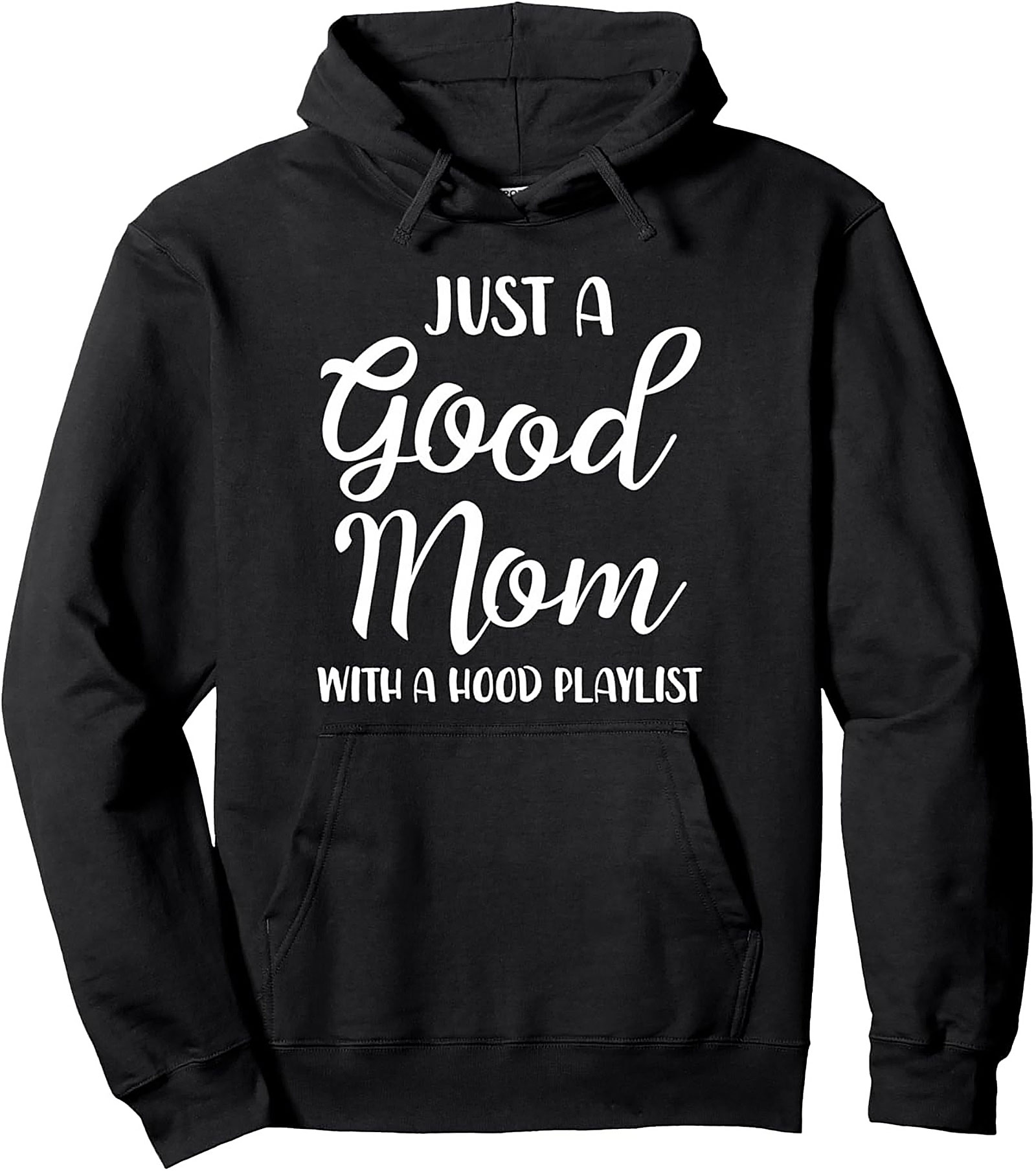 Good Mom With A Hood Playlist Hoodie Funny Mom Pullover
