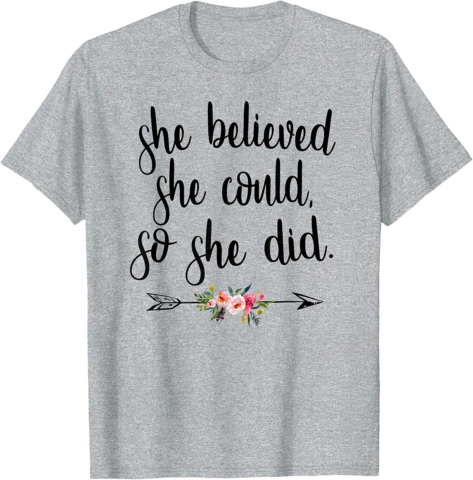 She Believed She Could So She Did T-Shirt Inspirational Tee