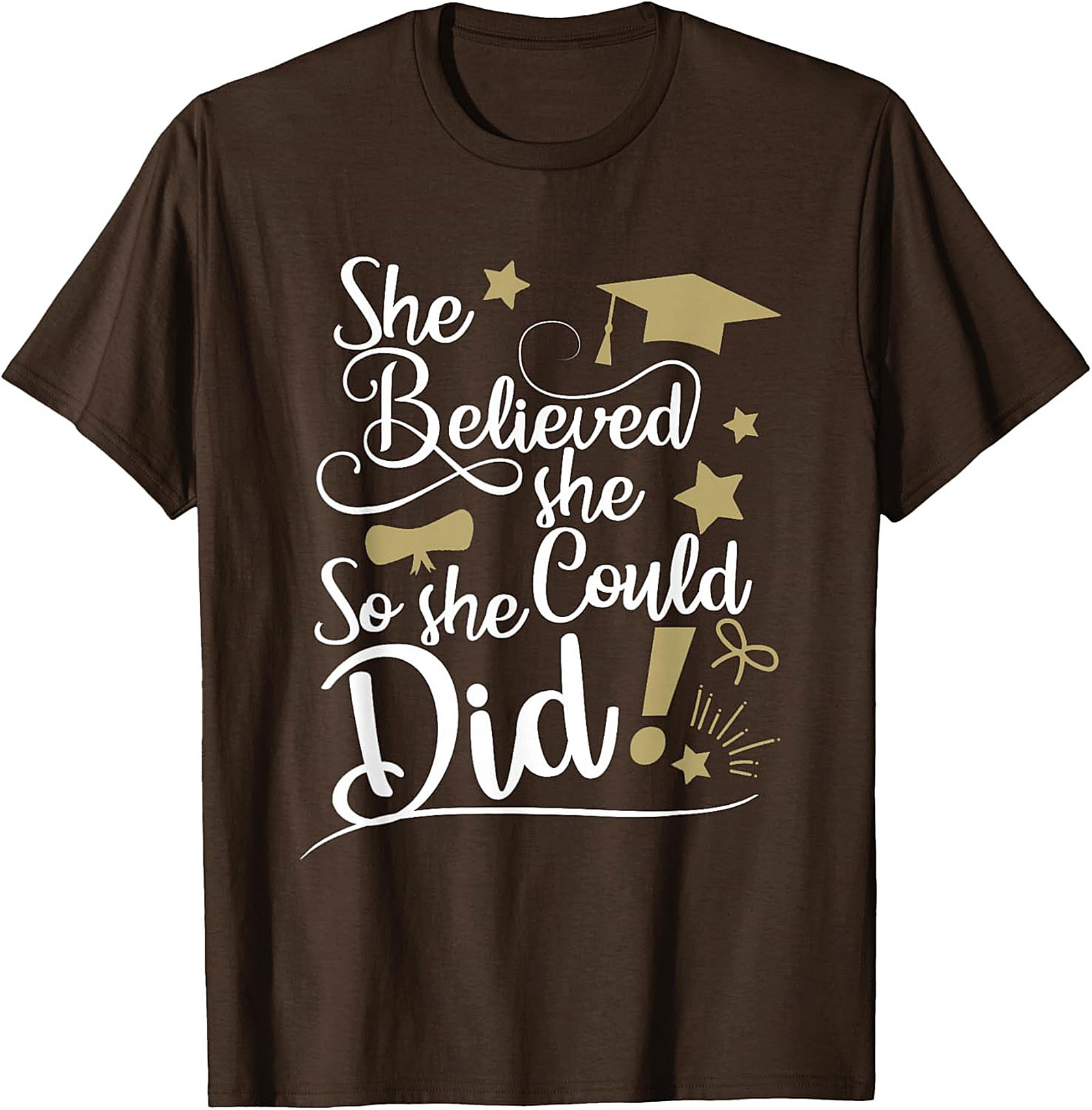 She Believed She Could So She Did T-shirt Graduation Tee