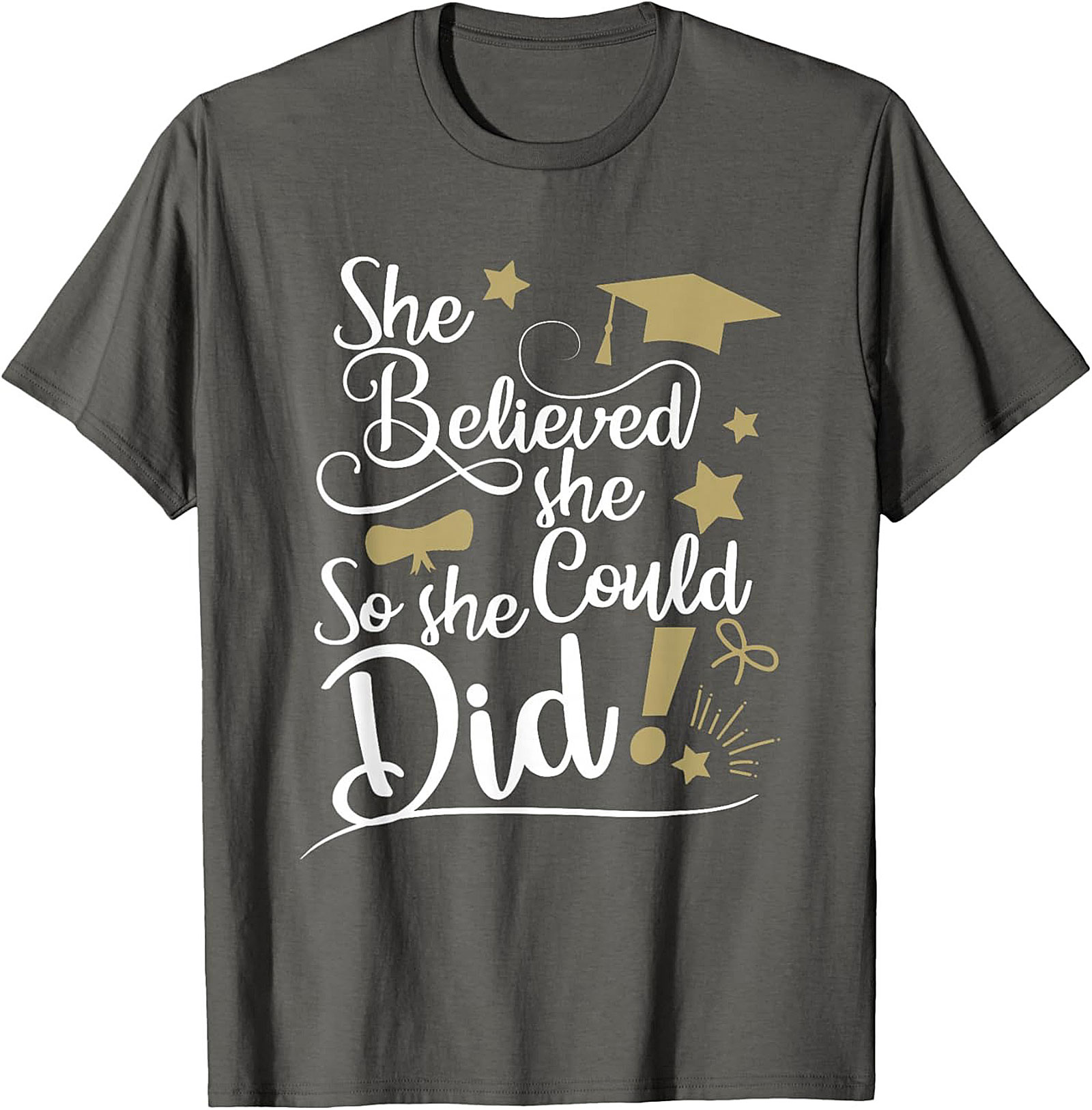 She Believed She Could So She Did T-shirt Graduation Tee
