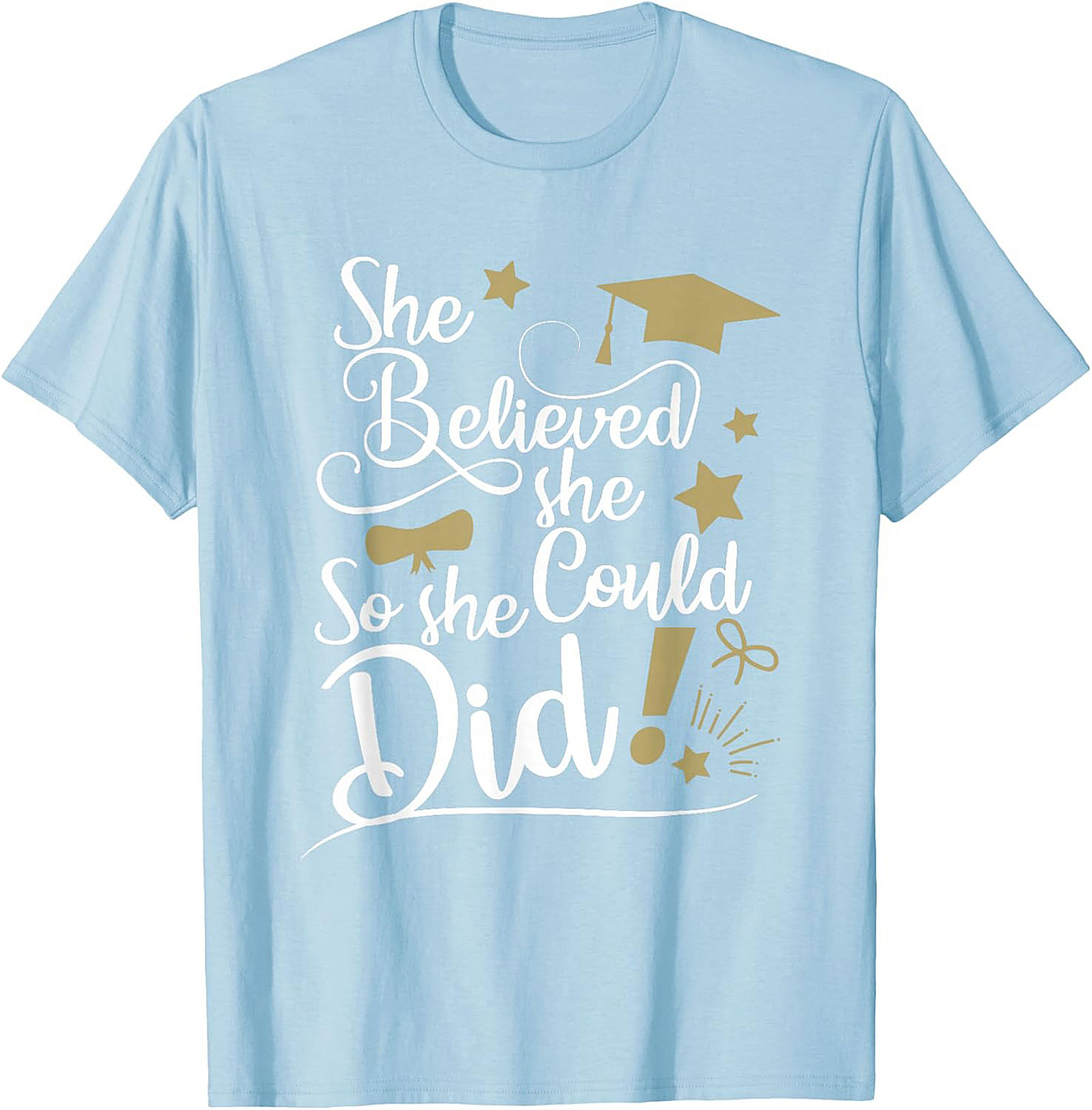 She Believed She Could So She Did T-shirt Graduation Tee