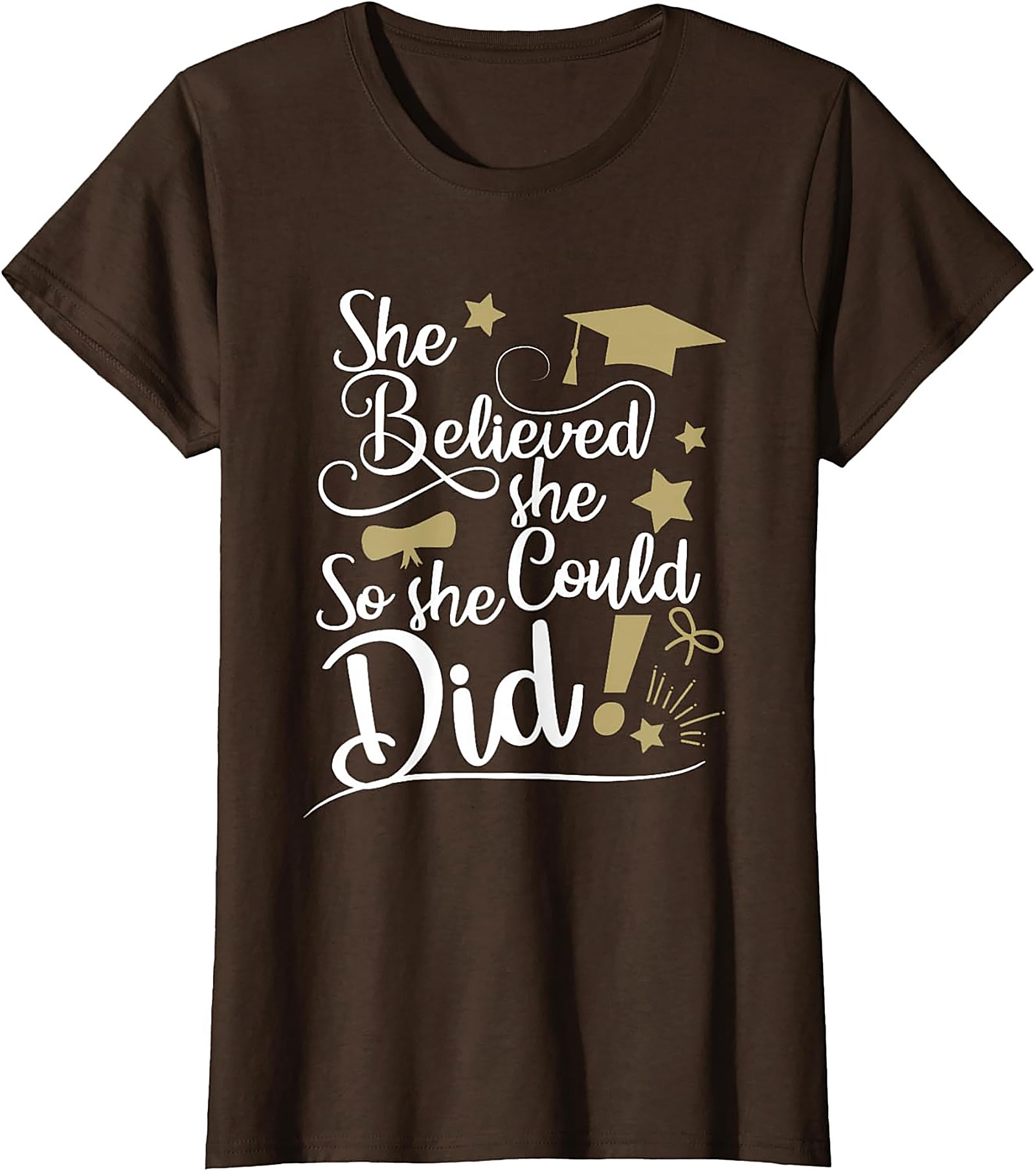 She Believed She Could So She Did T-shirt Graduation Tee