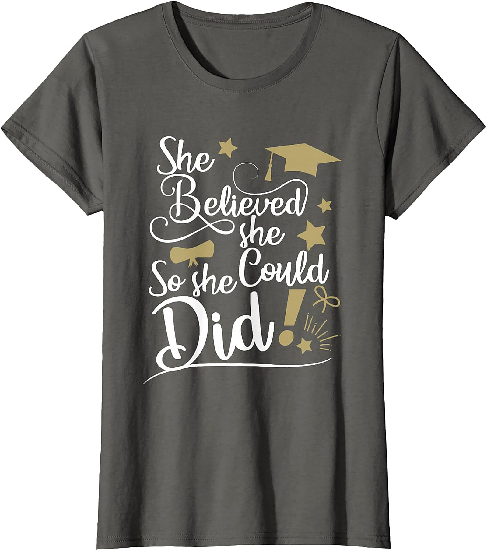 She Believed She Could So She Did T-shirt Graduation Tee