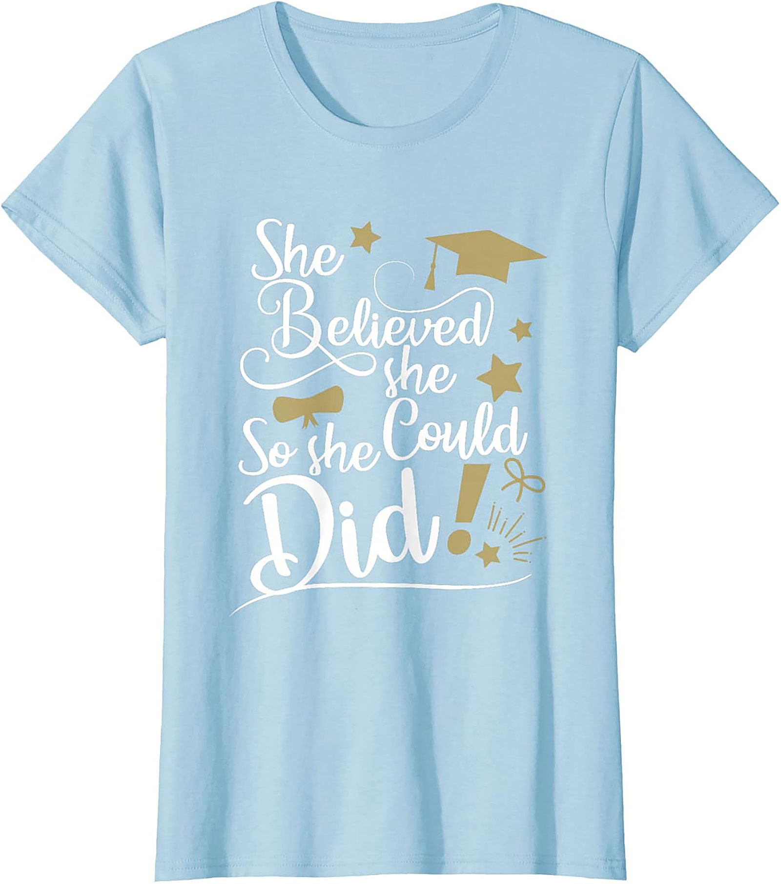 She Believed She Could So She Did T-shirt Graduation Tee