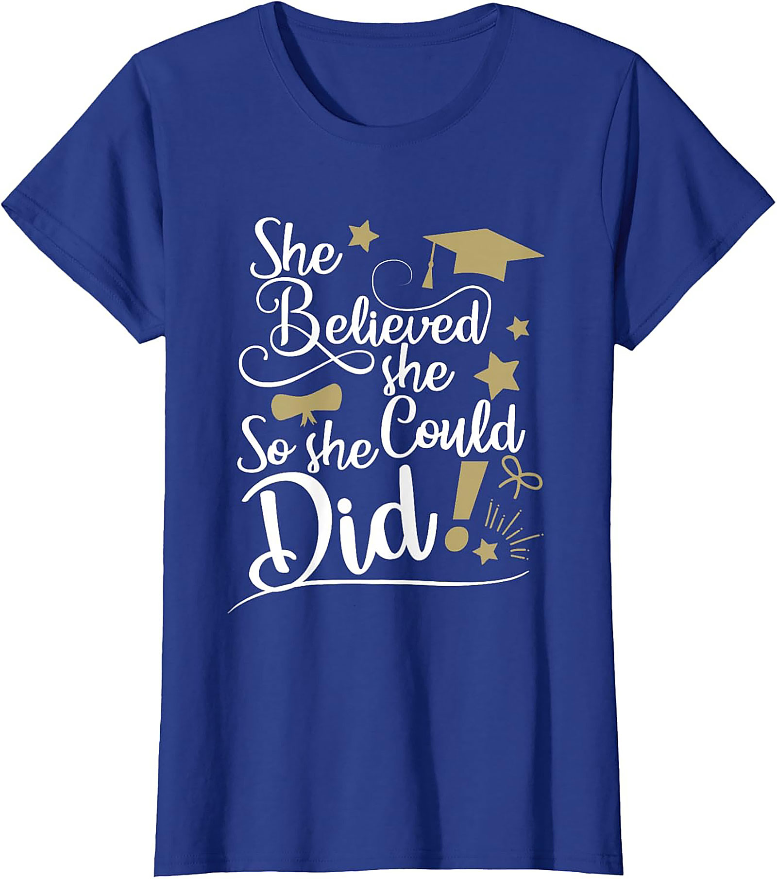 She Believed She Could So She Did T-shirt Graduation Tee