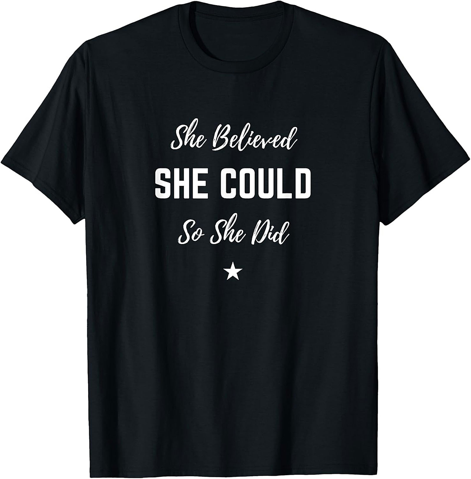 She Believed She Could T-shirt Inspirational Graphic Tee
