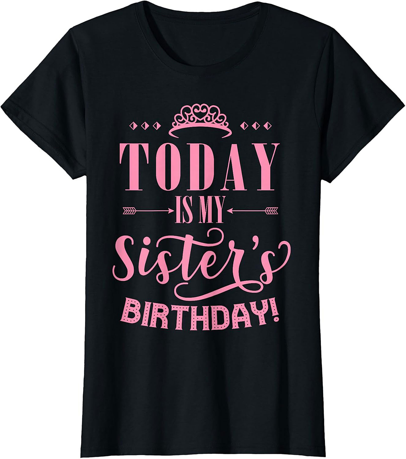 Today Is My Sister's Birthday T-Shirt Cute Pink Graphic Tee