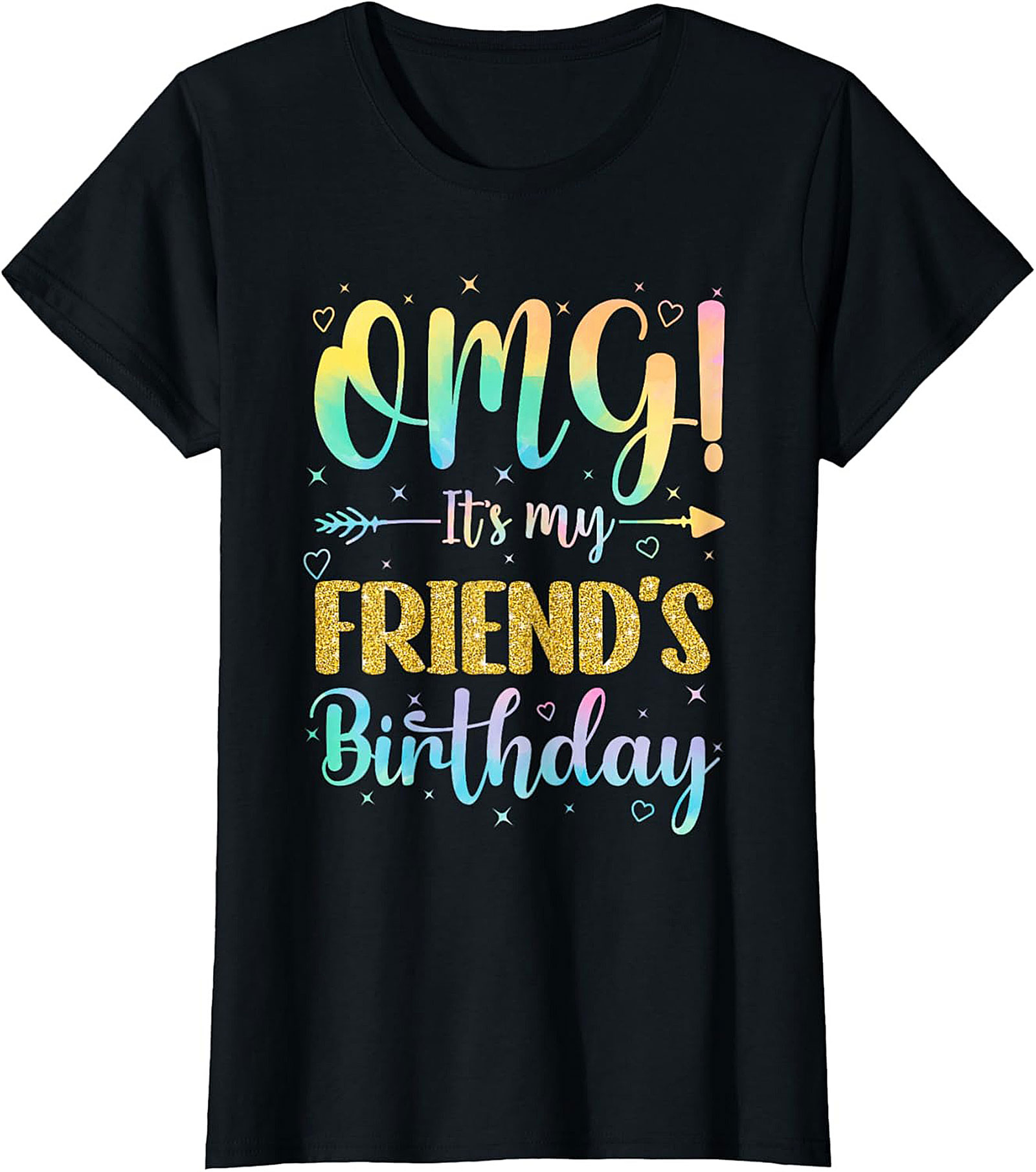  OMG It's My Friend's Birthday T-shirt Colorful Squad Tee