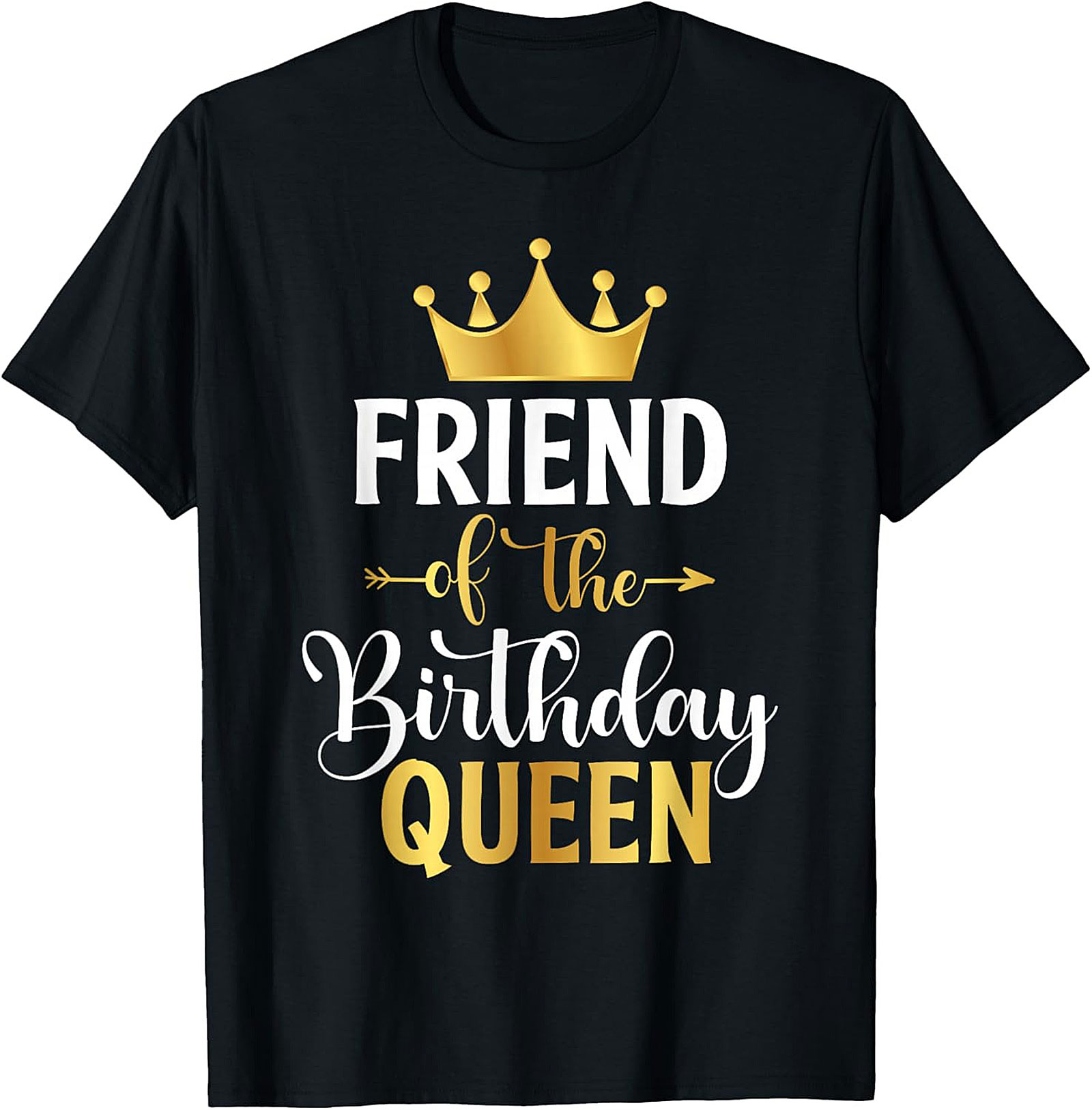 Friend of the Birthday Queen T-shirt Birthday Squad Tee