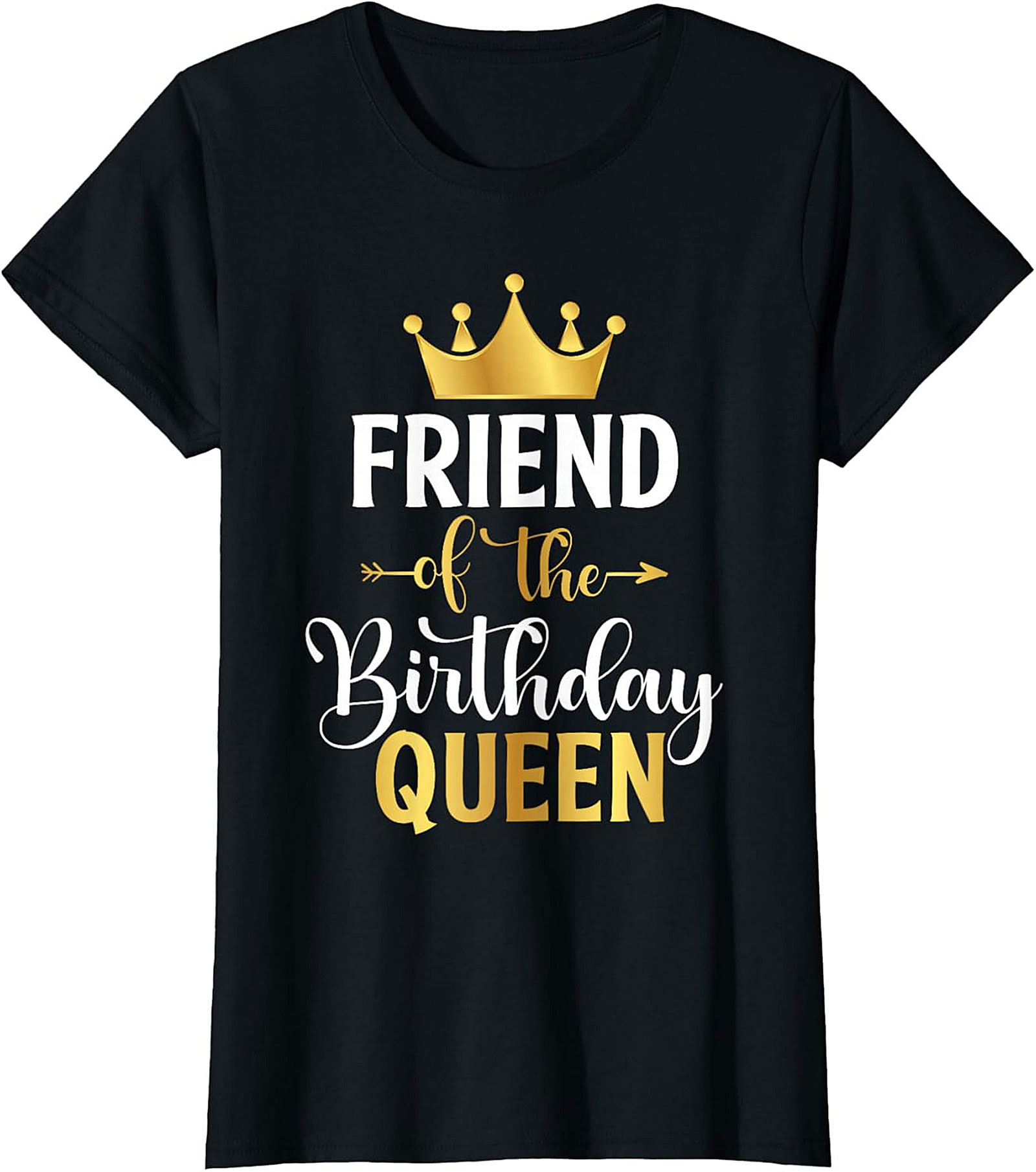 Friend of the Birthday Queen T-shirt Birthday Squad Tee