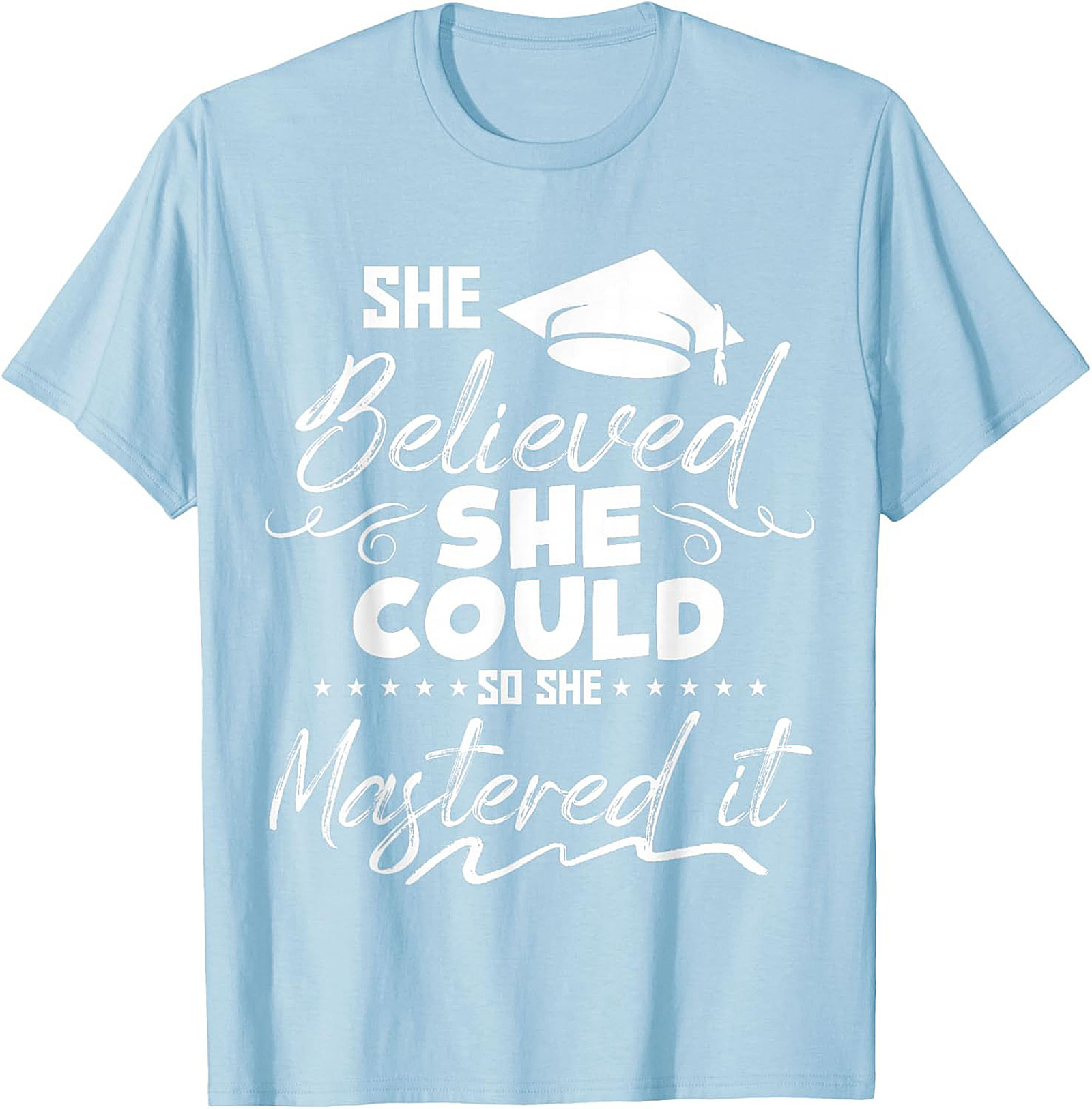 She Believed She Could Mastered It T-Shirt Grad Gift