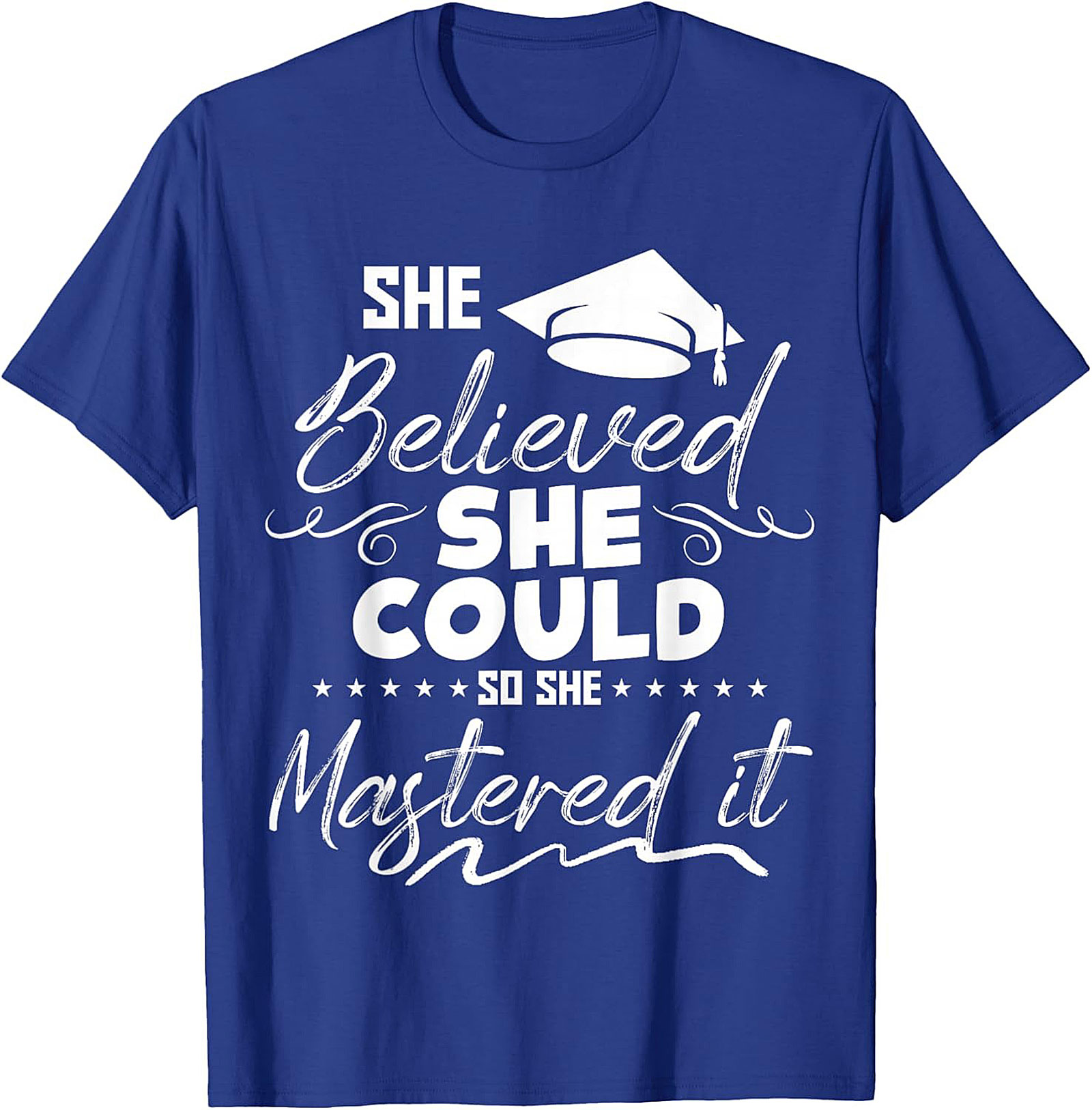 She Believed She Could Mastered It T-Shirt Grad Gift