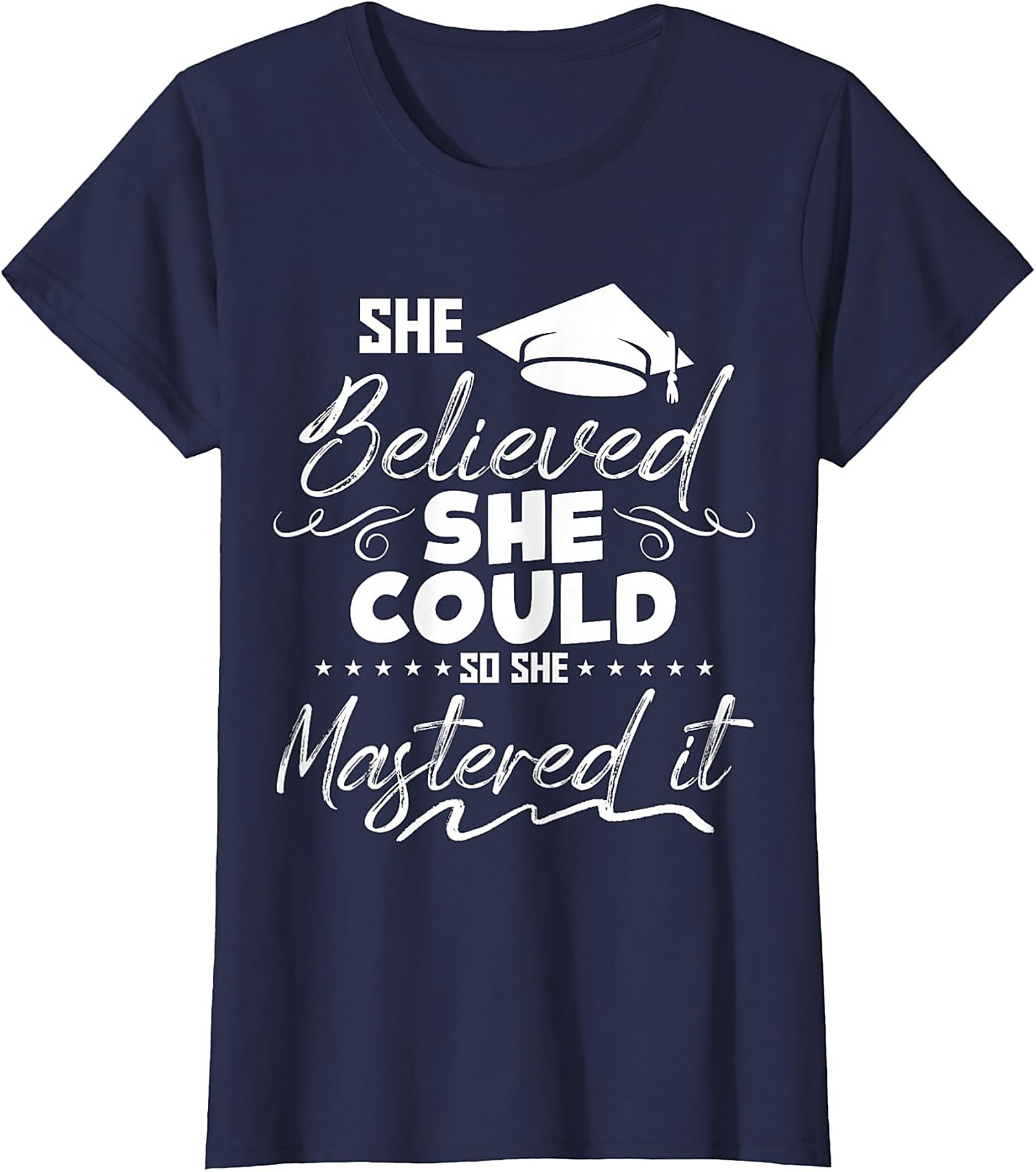 She Believed She Could Mastered It T-Shirt Grad Gift