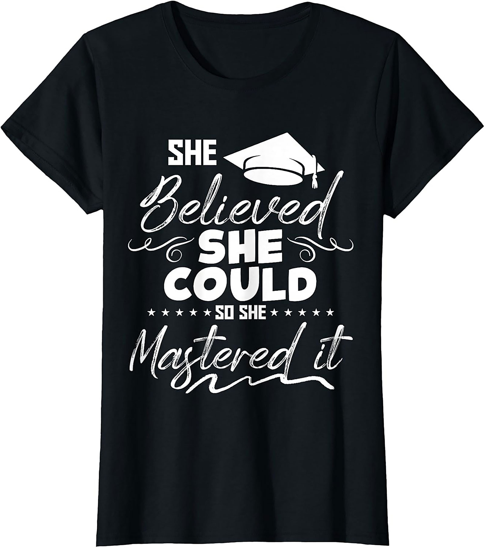 She Believed She Could Mastered It T-Shirt Grad Gift
