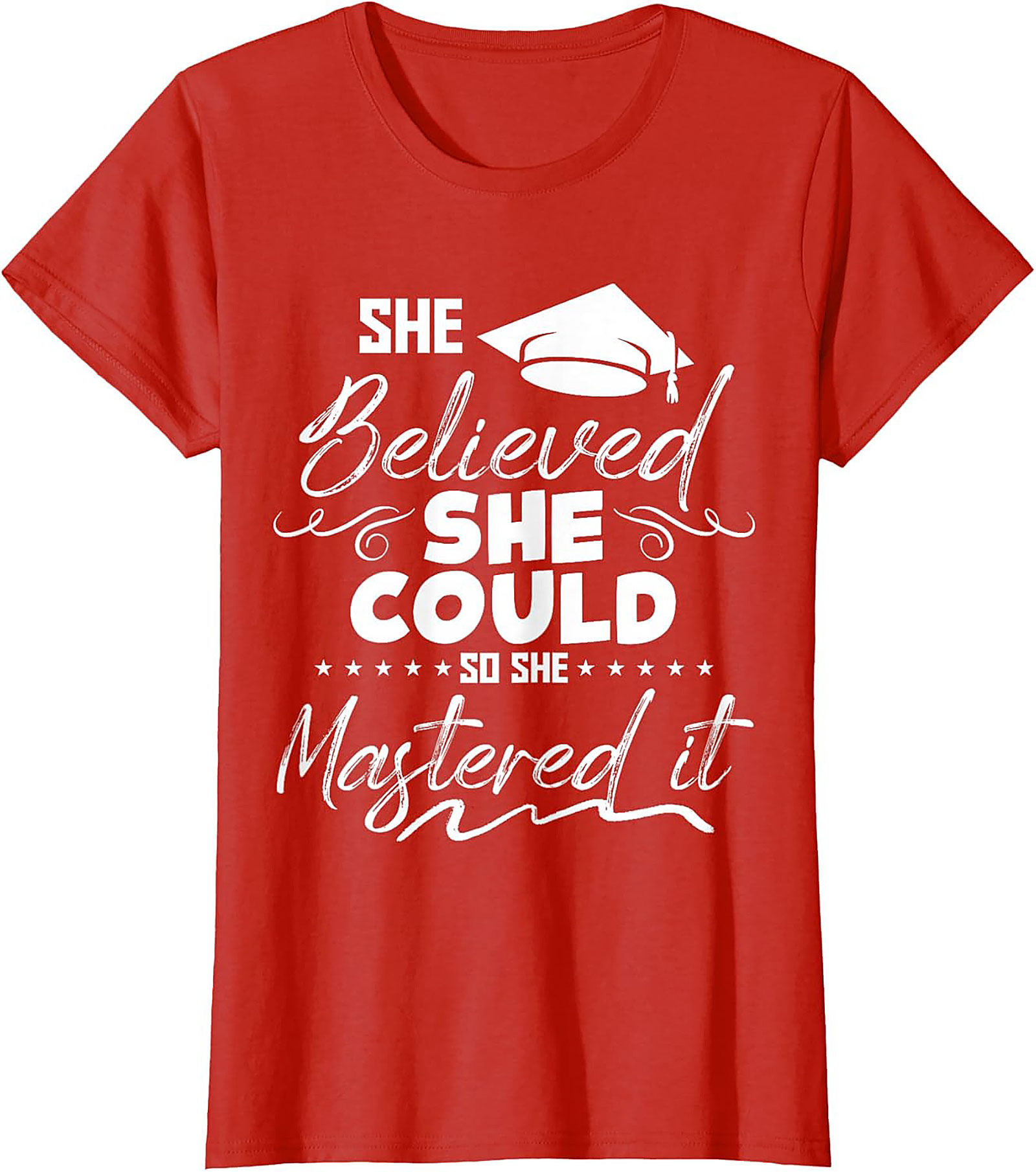 She Believed She Could Mastered It T-Shirt Grad Gift