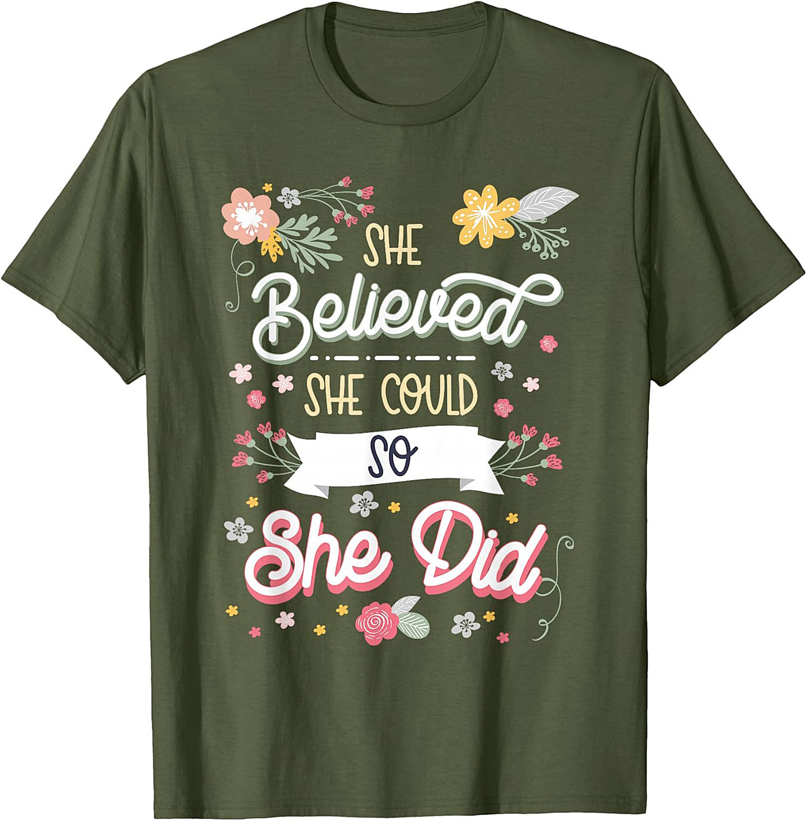She Believed She Could So She Did T-Shirt Floral Graphic Tee