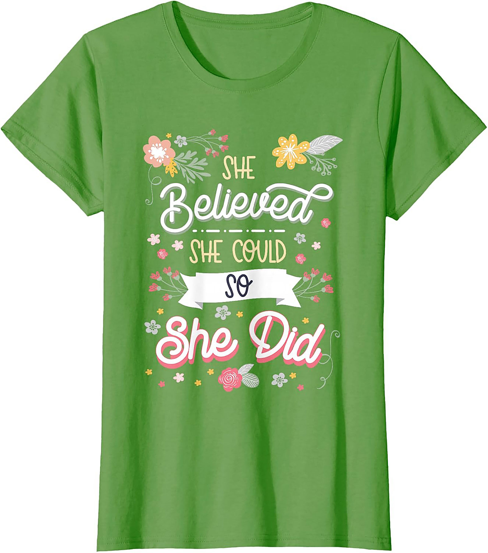 She Believed She Could So She Did T-Shirt Floral Graphic Tee