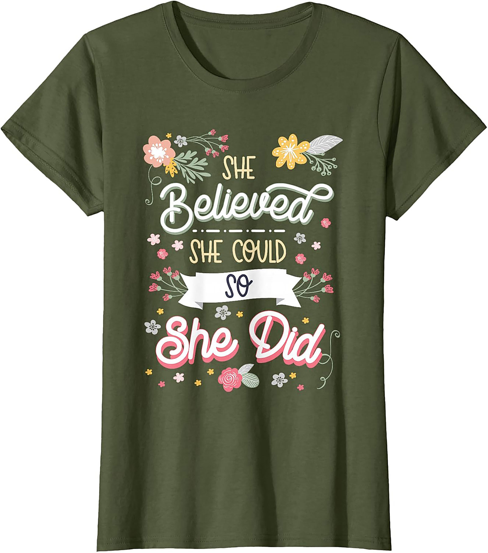 She Believed She Could So She Did T-Shirt Floral Graphic Tee