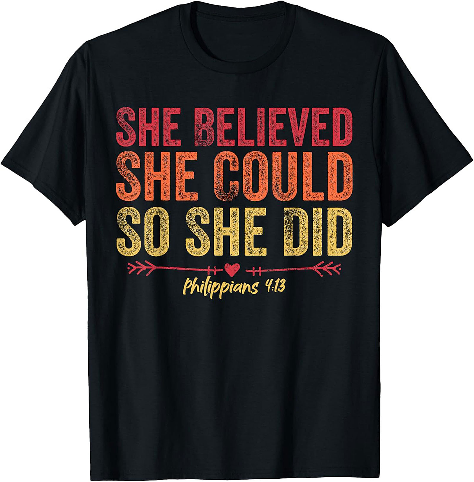 She Believed She Could So She Did T-Shirt Philippians 4:13