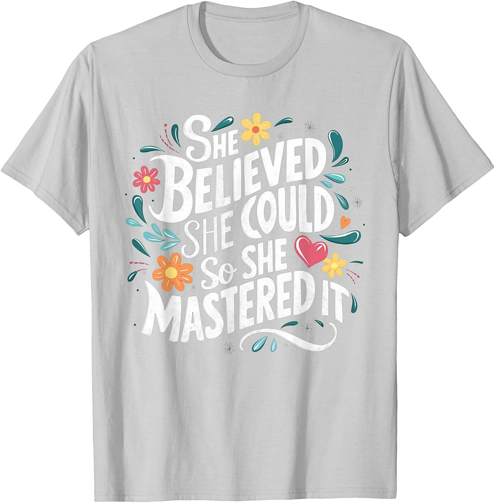 She Believed She Could So She Mastered It T-Shirt Empowerment Tee