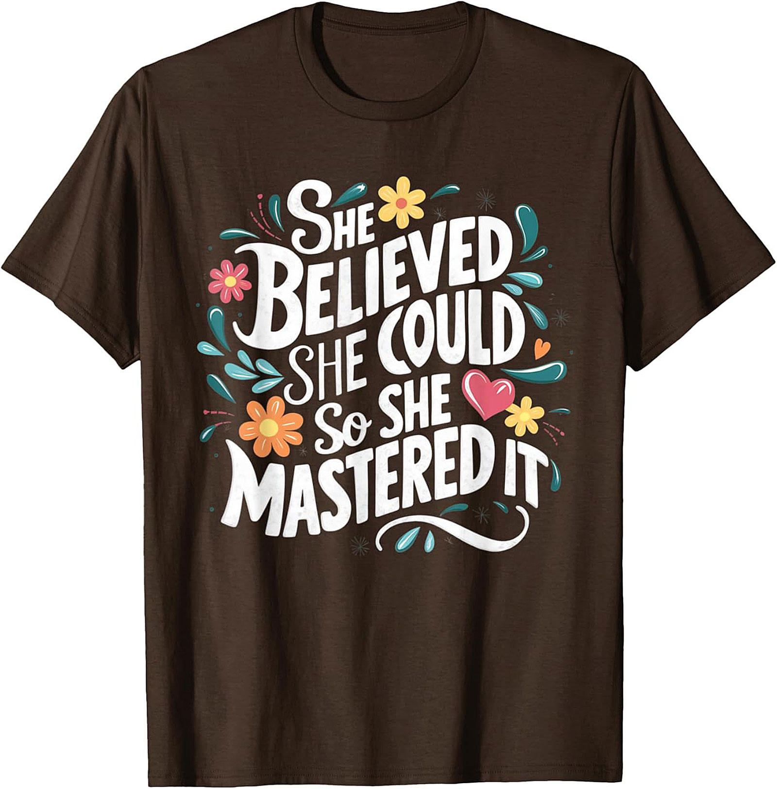 She Believed She Could So She Mastered It T-Shirt Empowerment Tee