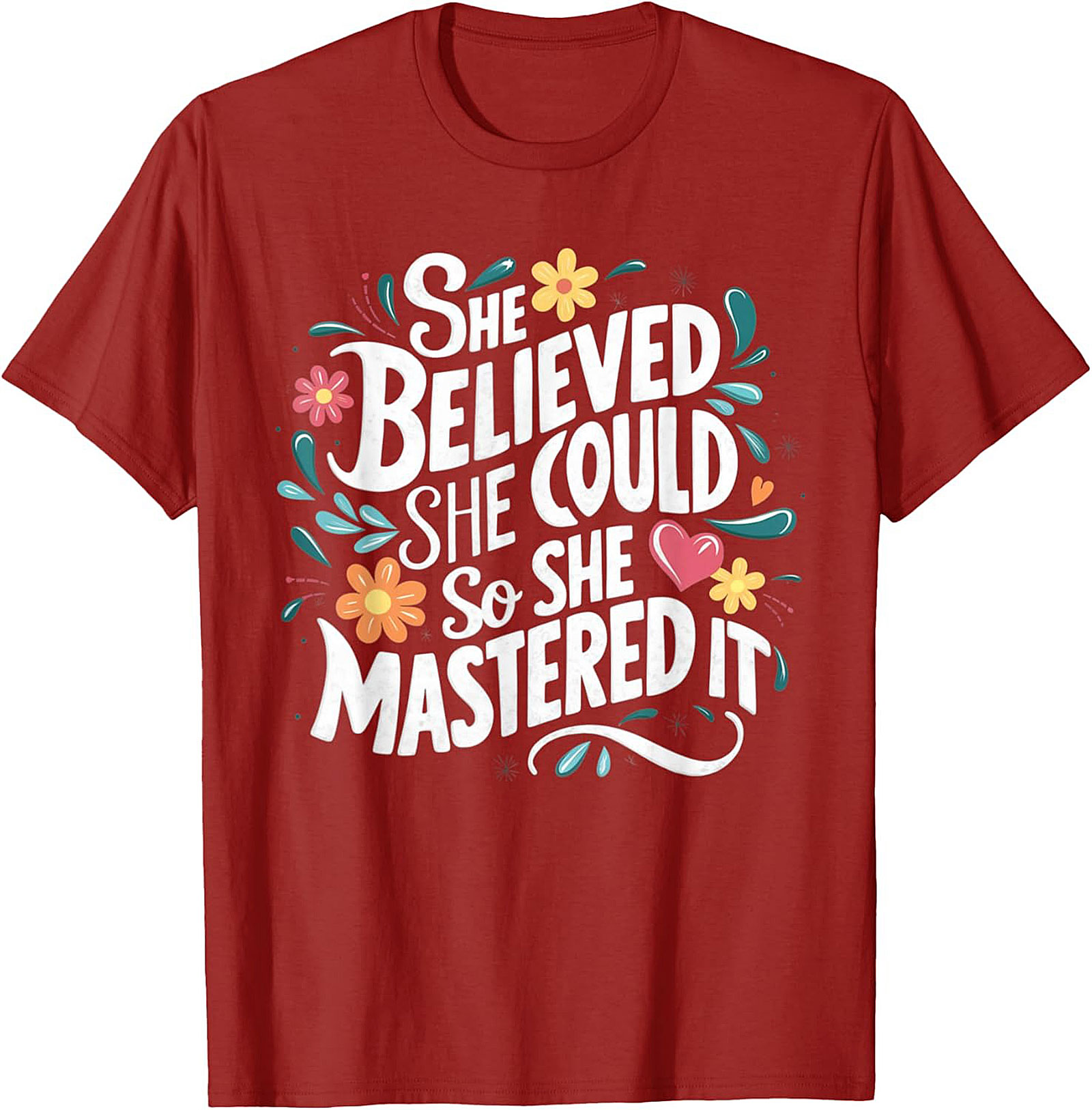 She Believed She Could So She Mastered It T-Shirt Empowerment Tee