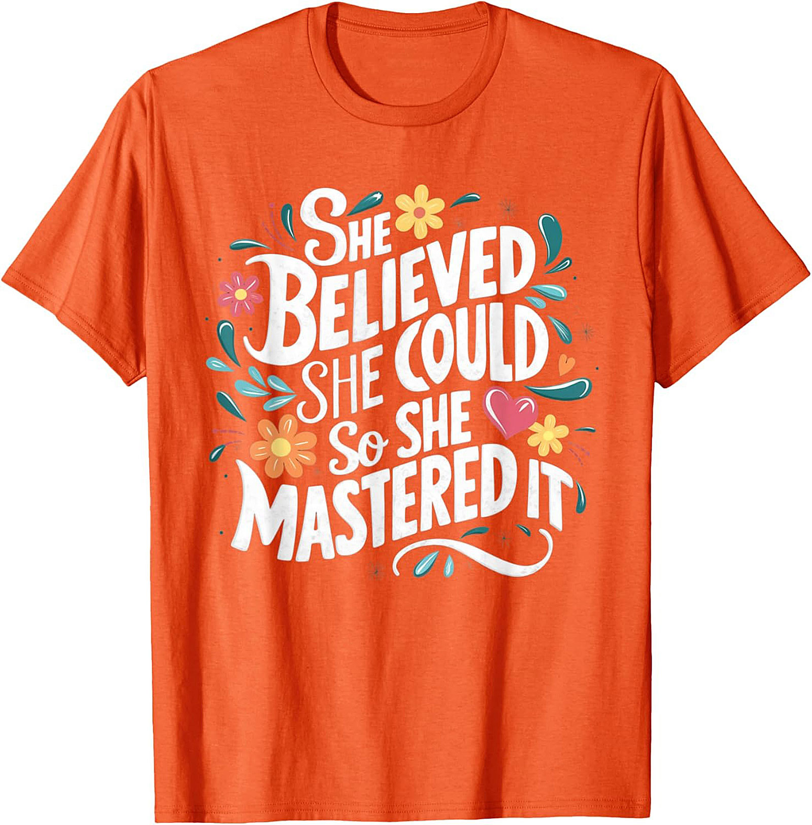 She Believed She Could So She Mastered It T-Shirt Empowerment Tee