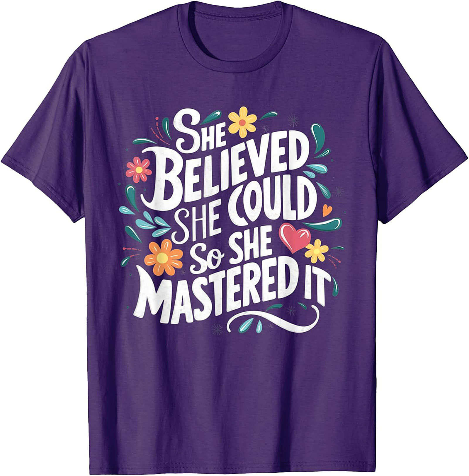 She Believed She Could So She Mastered It T-Shirt Empowerment Tee