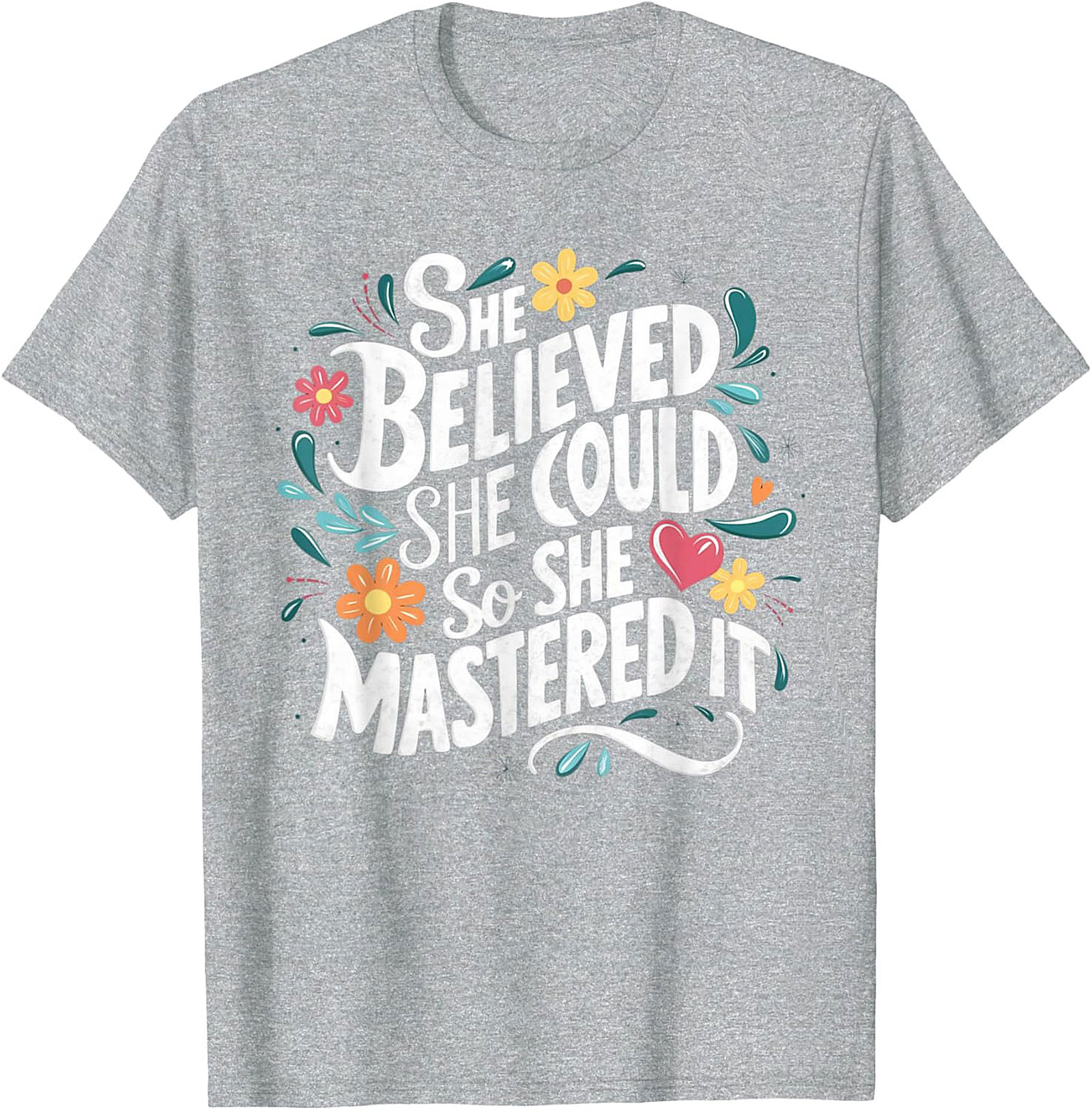 She Believed She Could So She Mastered It T-Shirt Empowerment Tee