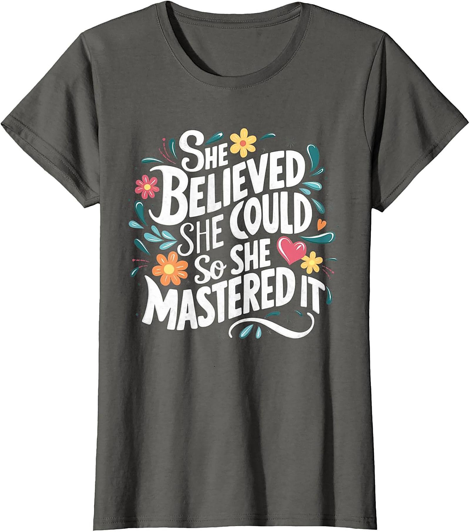 She Believed She Could So She Mastered It T-Shirt Empowerment Tee