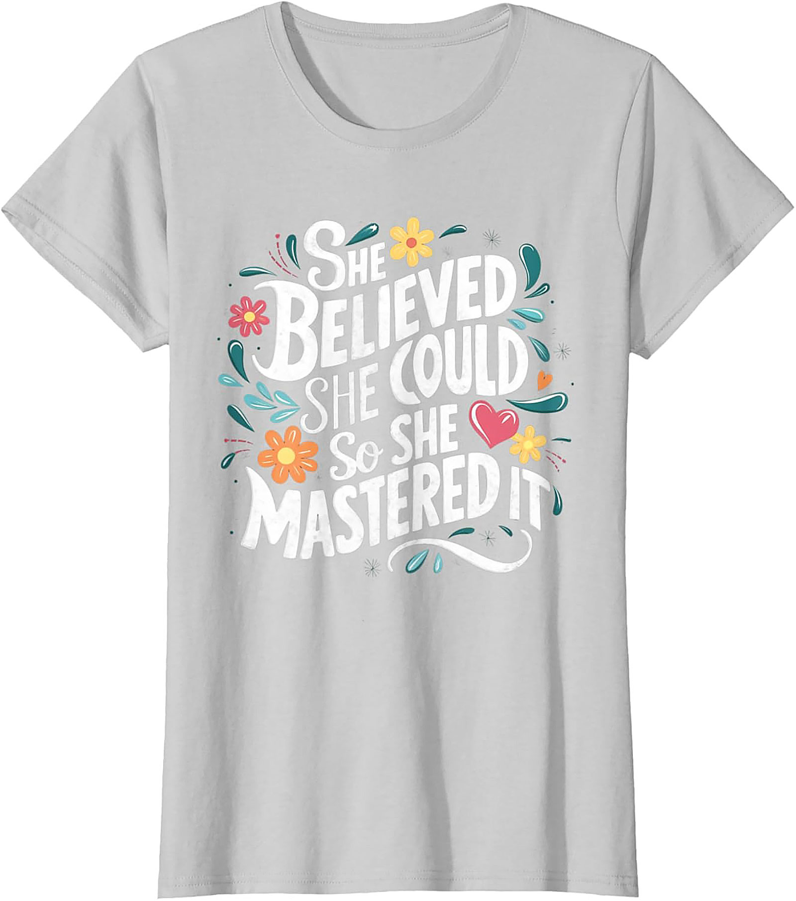 She Believed She Could So She Mastered It T-Shirt Empowerment Tee