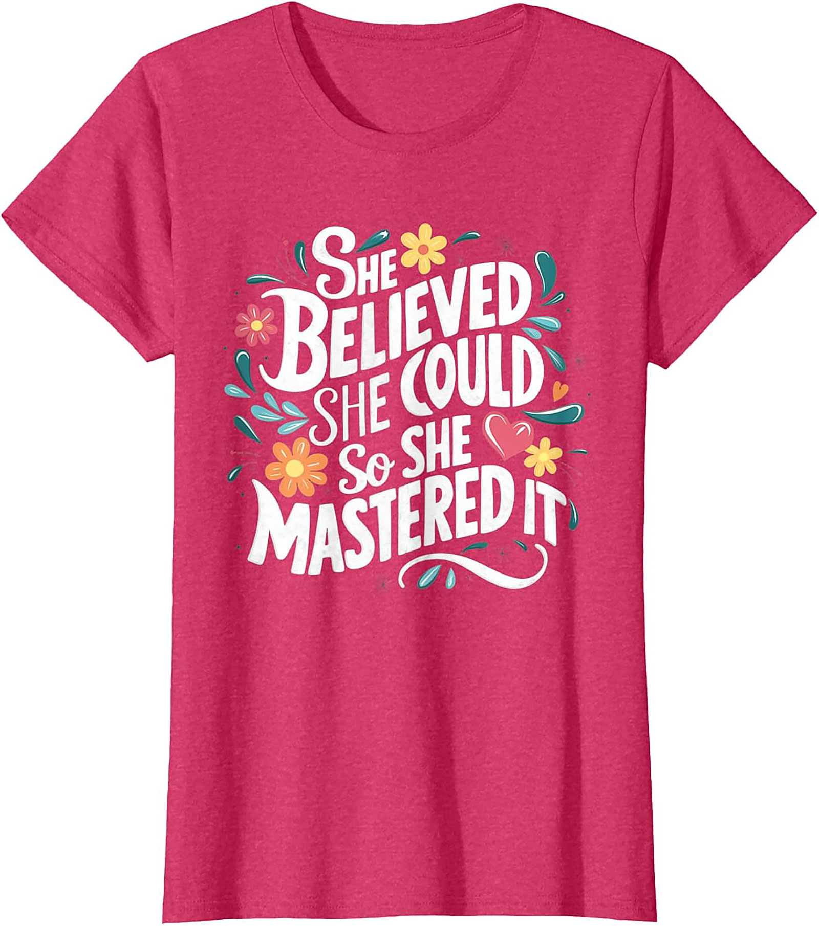 She Believed She Could So She Mastered It T-Shirt Empowerment Tee